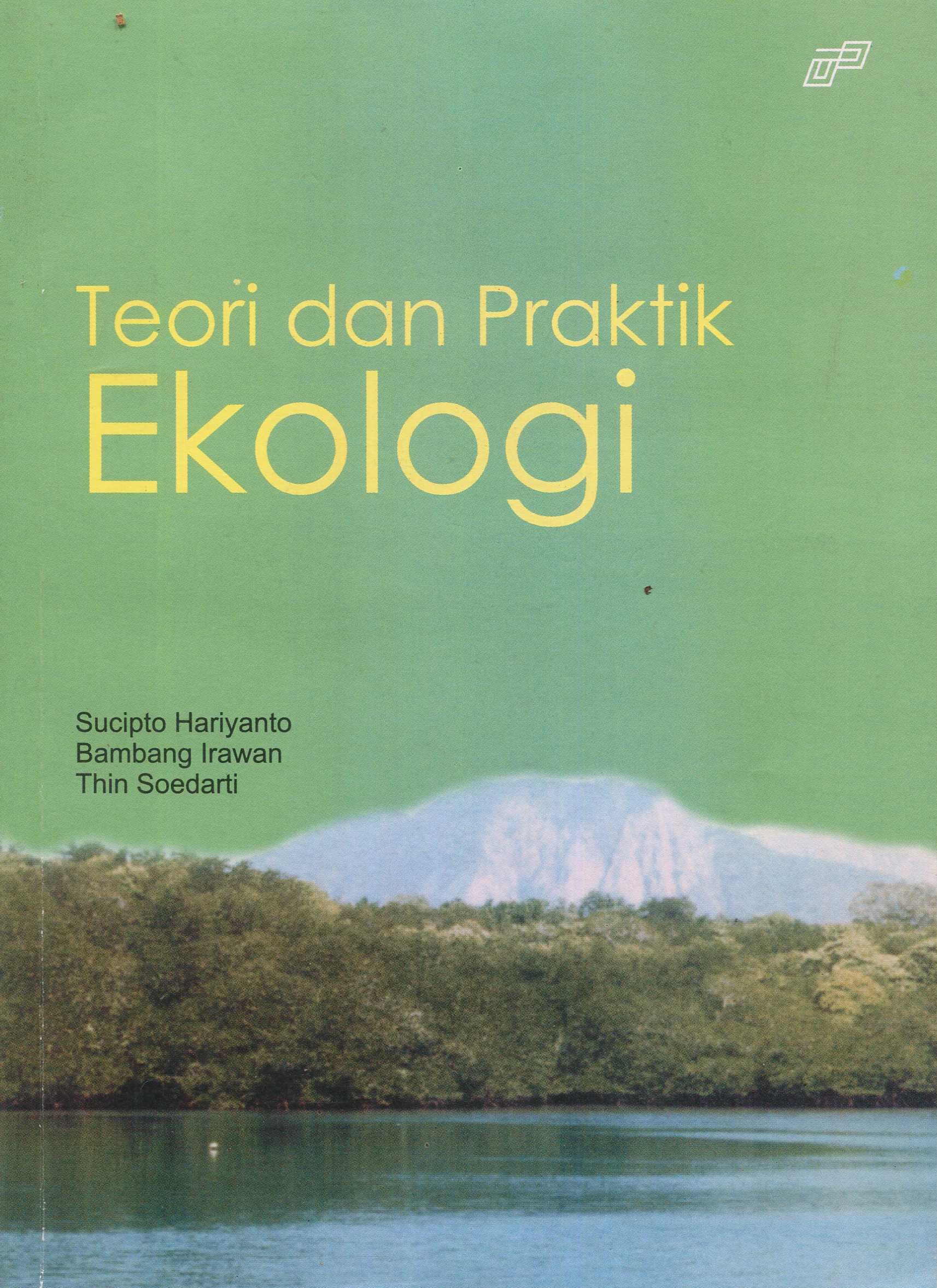 Cover Teori Dan Praktik Ekologi / Sucipto Hariyanto