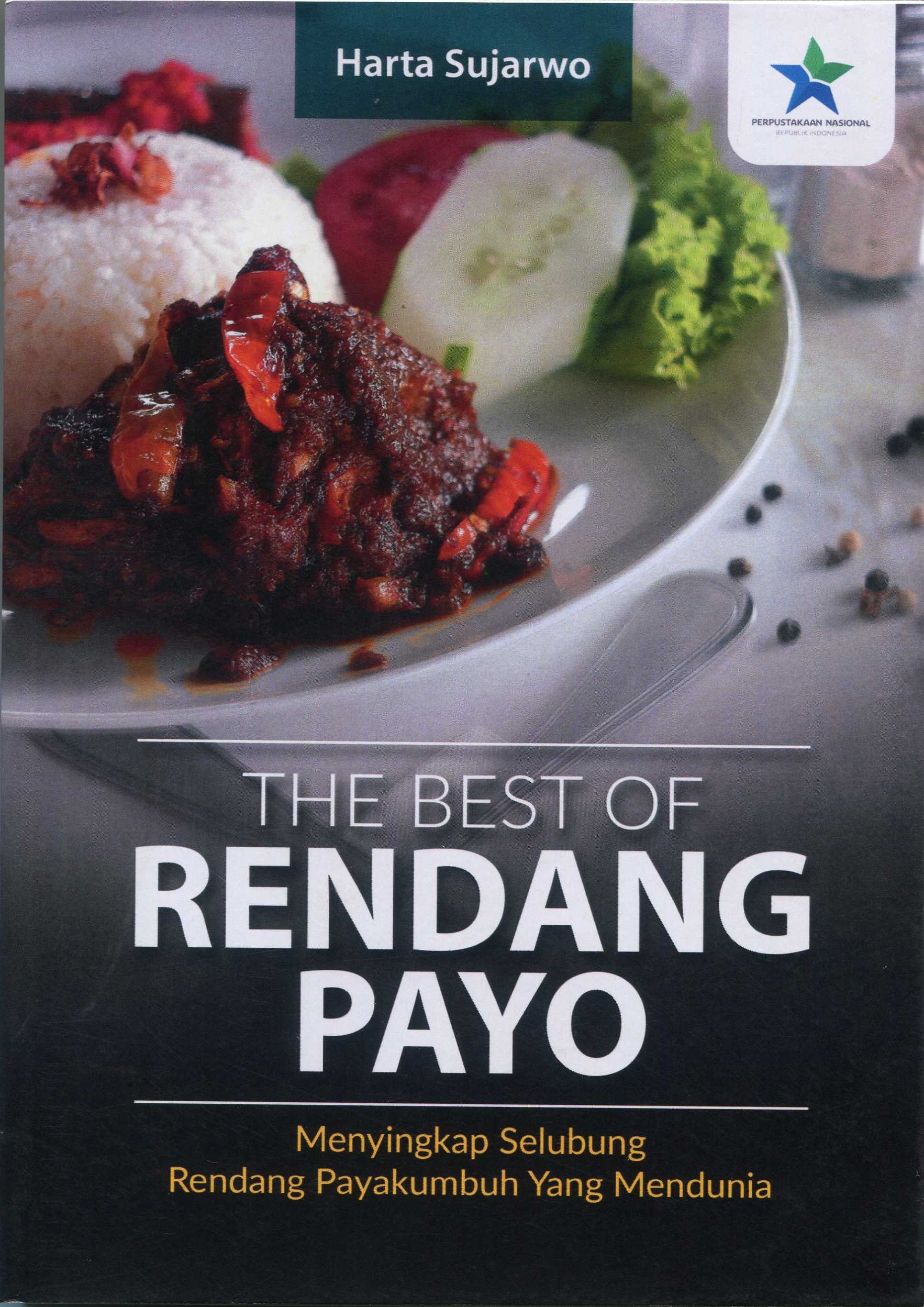 Cover The Best Of Rendang Payo :  Menyingkap Selubung Rendang Payakumbuh Yang Mendunia / Harta Sujarwo