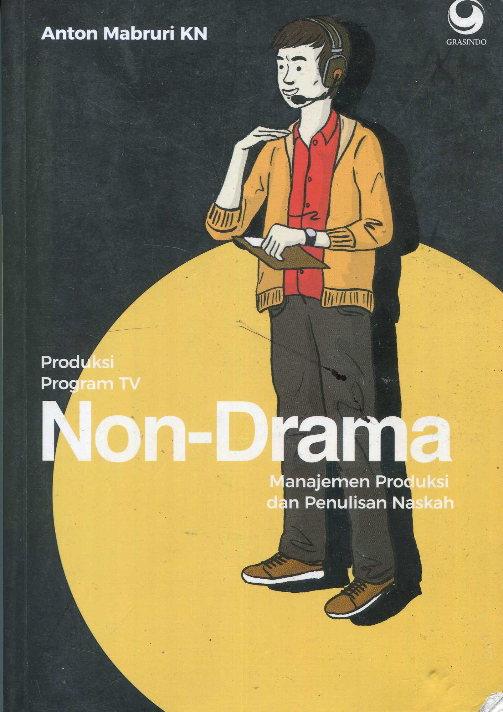 Cover Non Drama :  Manajemen Produksi Dan Penulisan Naskah / Anton Mabruri