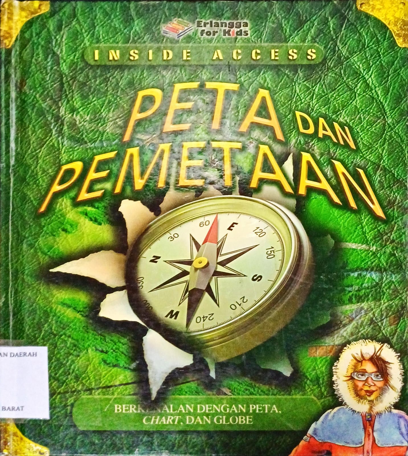 Cover Inside Access :  Peta dan pemetaan / Johnson, jinny; Penerjemah, Aruminingsih; Editor, Shelomi angeli, Dwi kartika wardhani