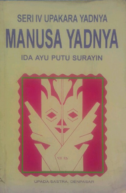 Cover Seri IV Upakara yadnya :  Manusa Yadnya / Ida Ayu Putu Surayin