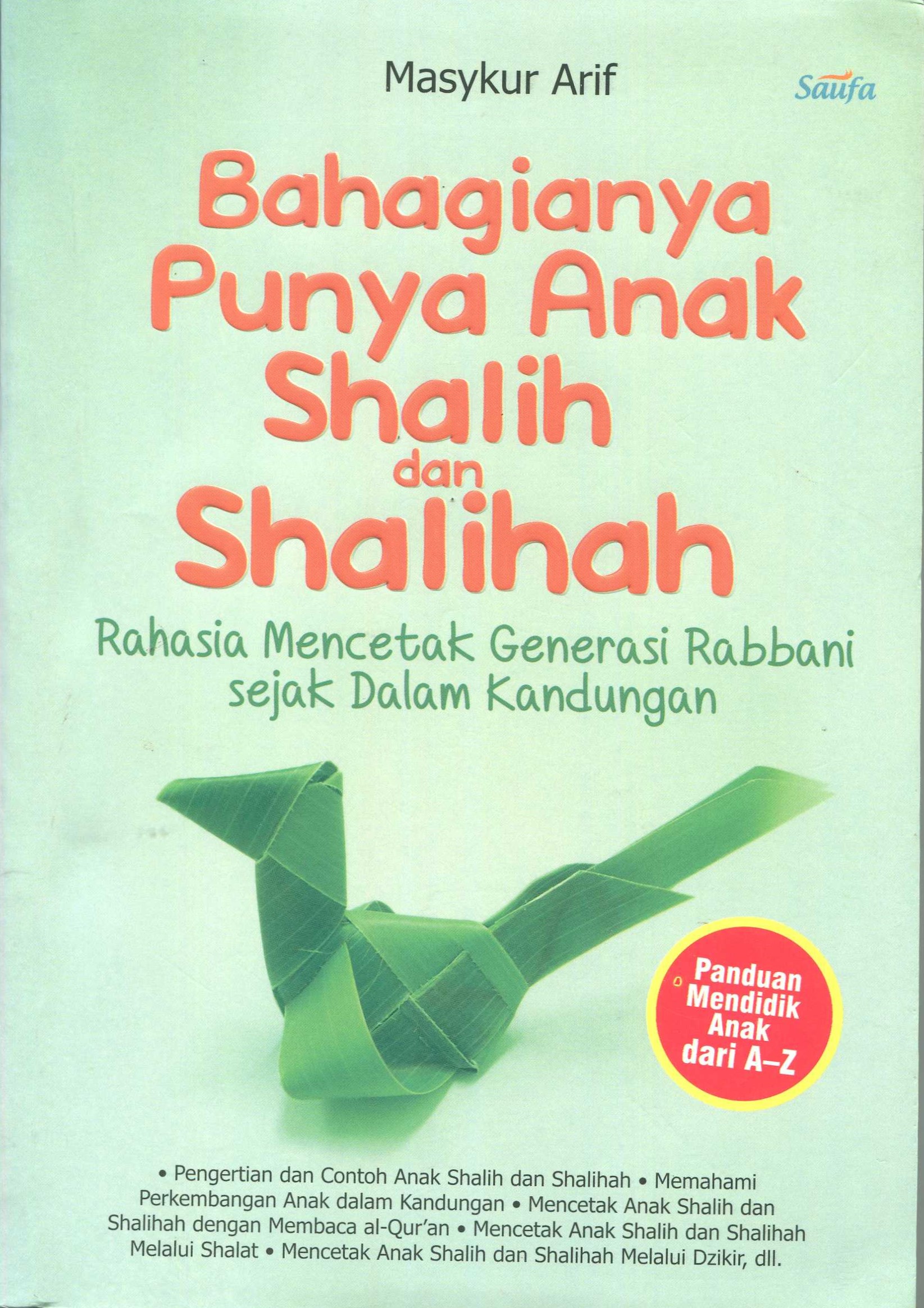 Cover Bahagianya Punya Anak Shalih dan Shalihah :  Rahasia Mencetak Generasi Rabbani Sejak Dalam Kandungan / Masykur Arif