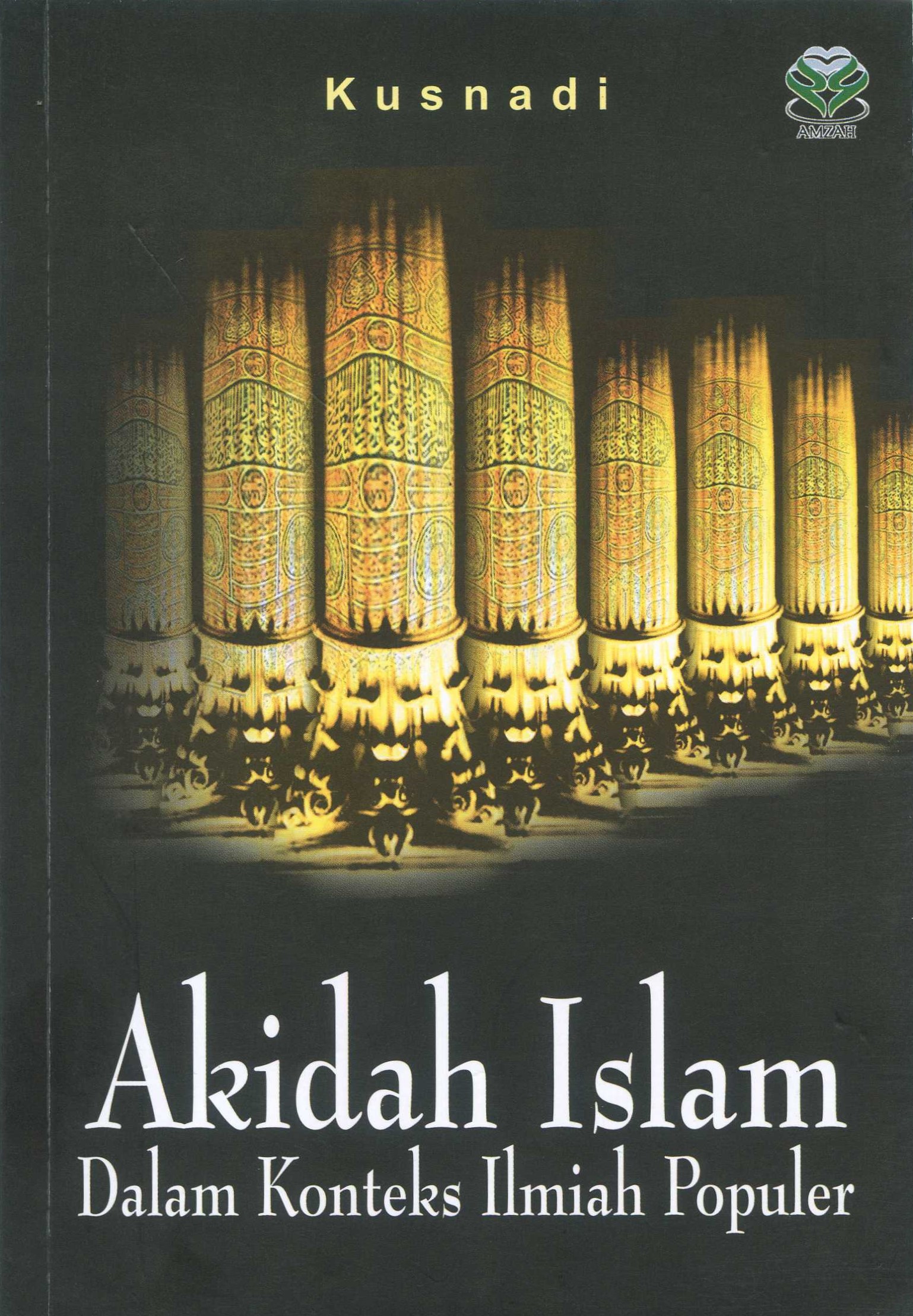 Cover Akidah Islam :  Dalam Konteks Ilmiah Populer / Kusnadi