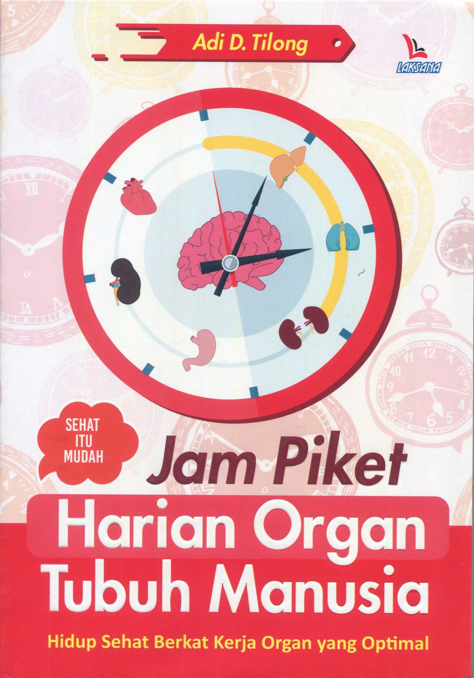 Cover Jam piket harian organ tubuh manusia / Adi D. Tilong