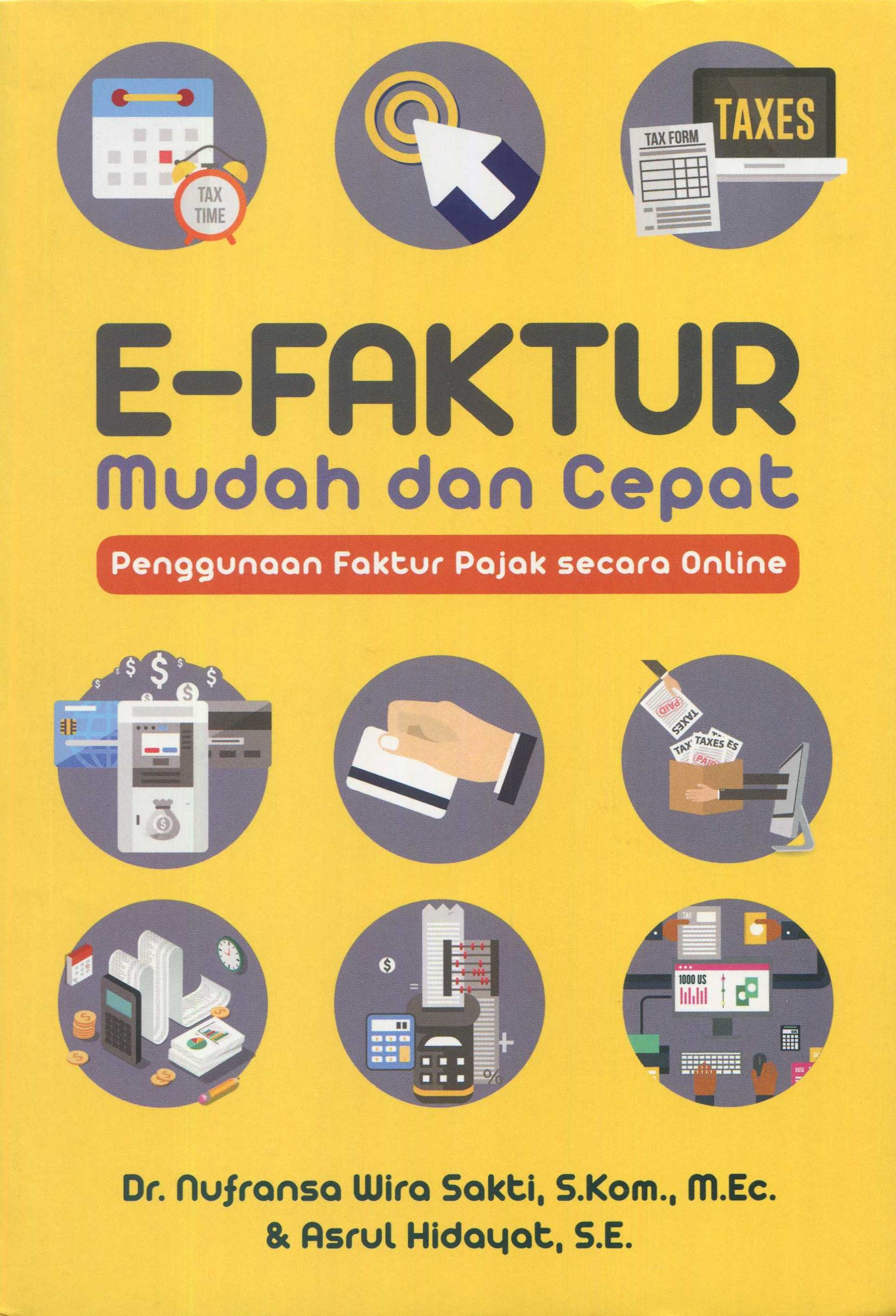 Cover E-faktur :  mudah dan cepat penggunaan faktur pajak secara online / Nufransa Wira Sakti