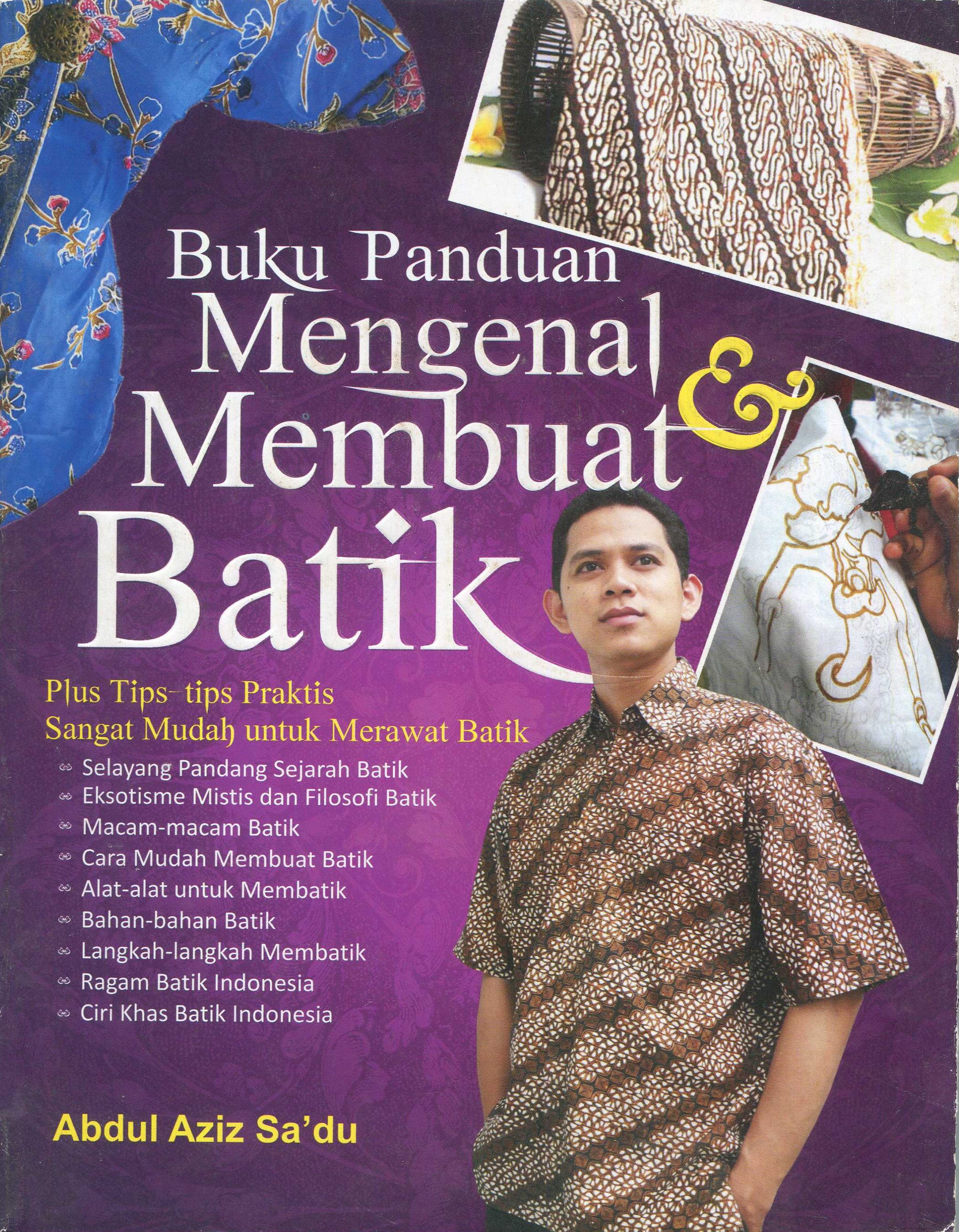 Cover Buku panduan mengenal & membuat batik / Abdul Aziz Sa'du; penyunting, Elis Widayanti