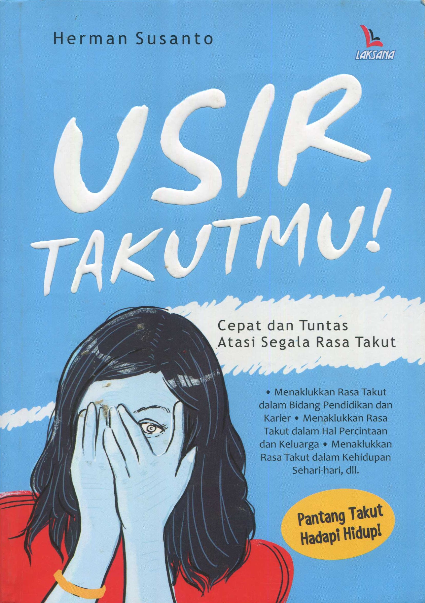 Cover Usir takutmu! / Herman Susanto; penyunting, Kurniawan Dinihari