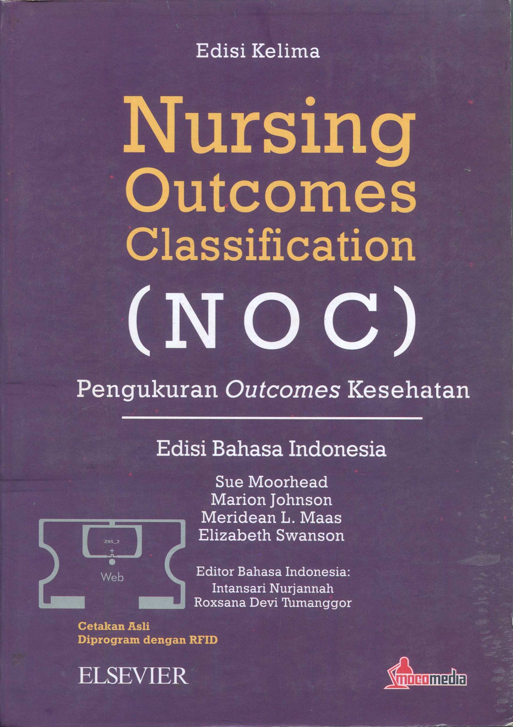 Cover Nursing outcomes classification (NOC) :  edisi kelima / Sue Moorhead, Marion Johnson, Meridean L. Maas, Elizabeth Swanson; editor, Intansari Nurjannah, Roxsana Devi Tumanggor
