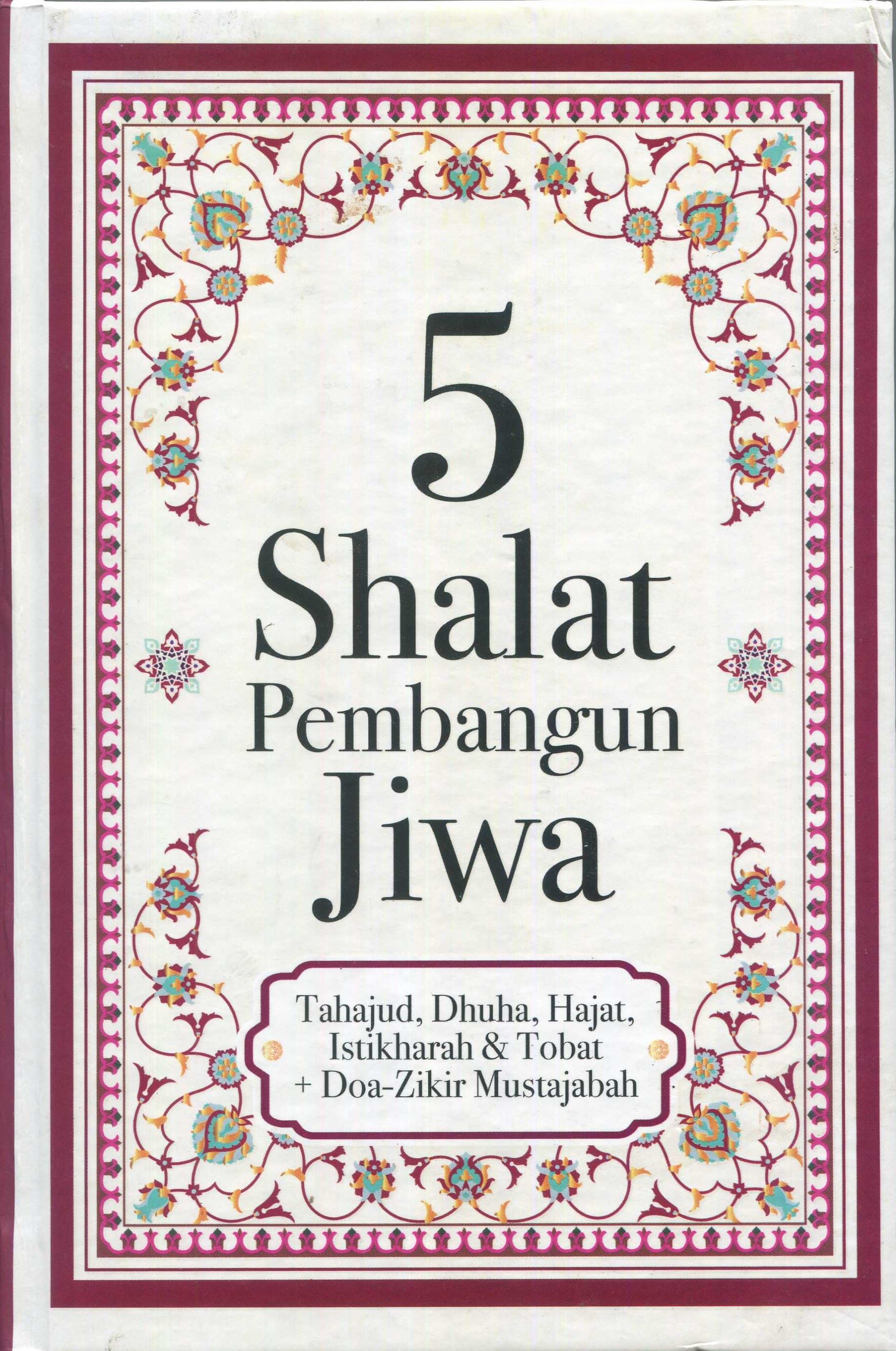 Cover 5 Shalat pembangun jiwa / Nasrudin Abd. Rohim; penyunting, Firdaus Agung