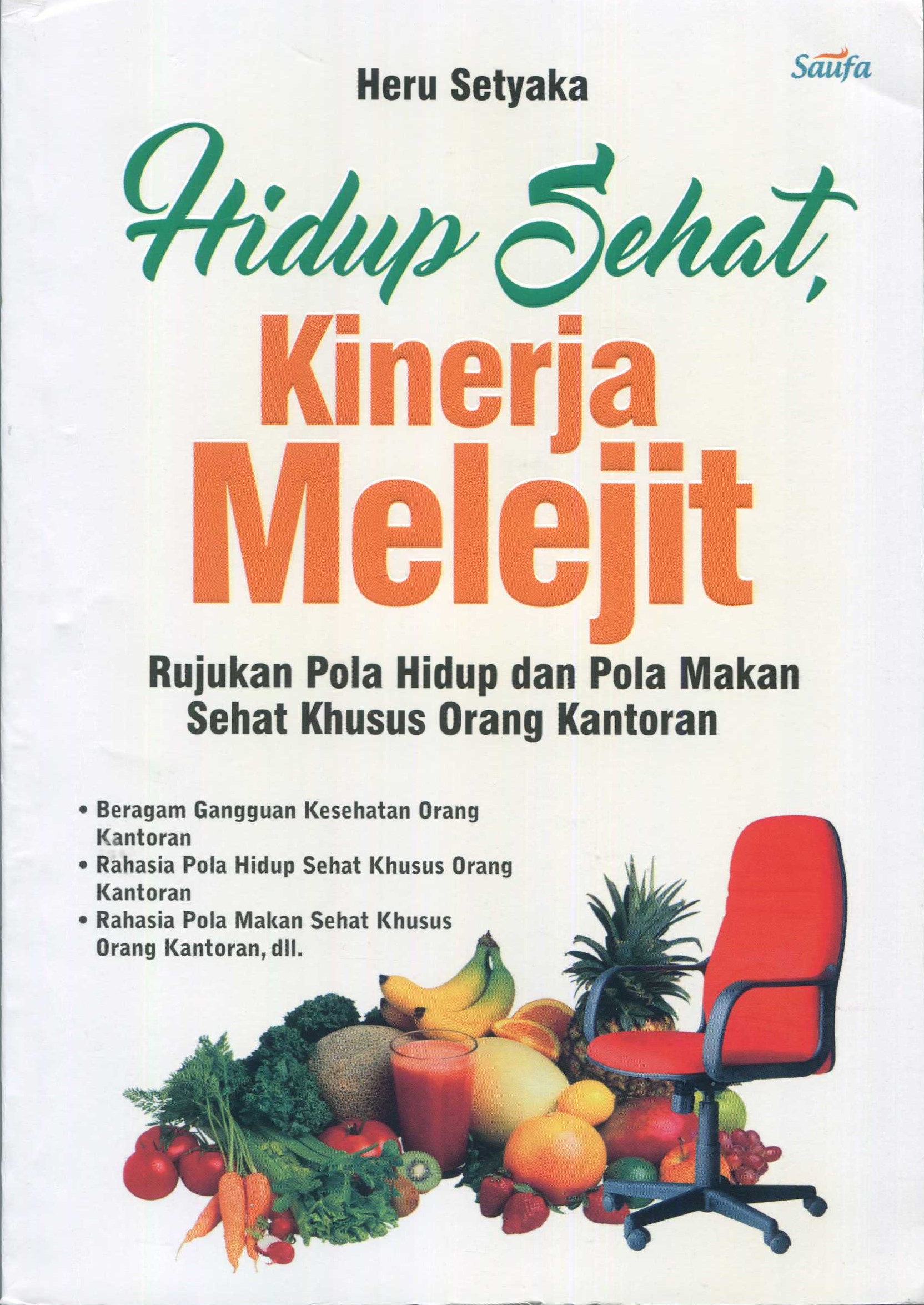 Cover Hidup sehat, kinerja melejit / Heru Setyaka; editor, Hira