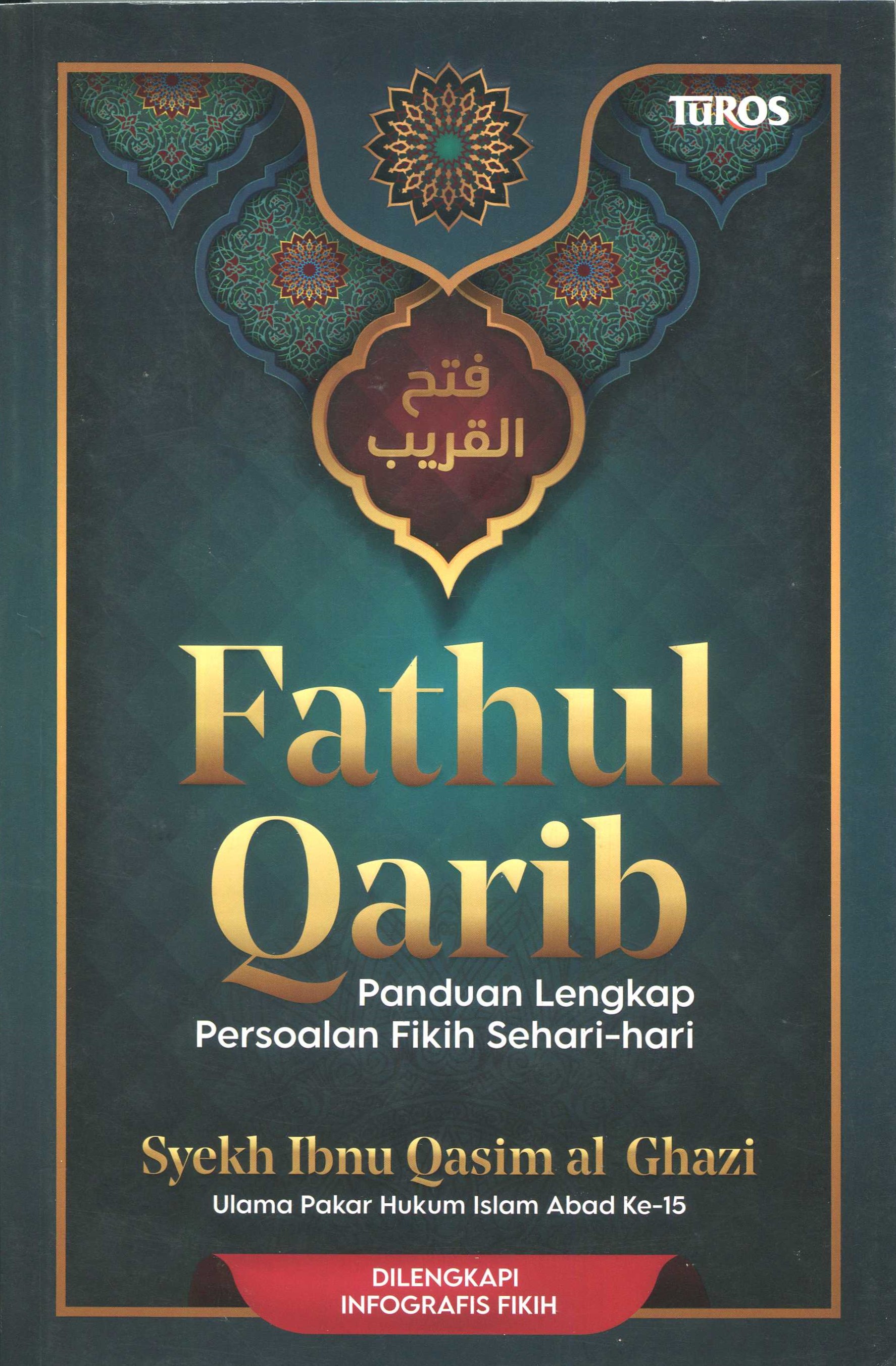 Cover Fathul qarib / Syekh Ibnu Qasim Al-Ghazi; penerjemah, Jemmy Hendiko, Lc., M.A.; penyunting, Ariel Pramudya