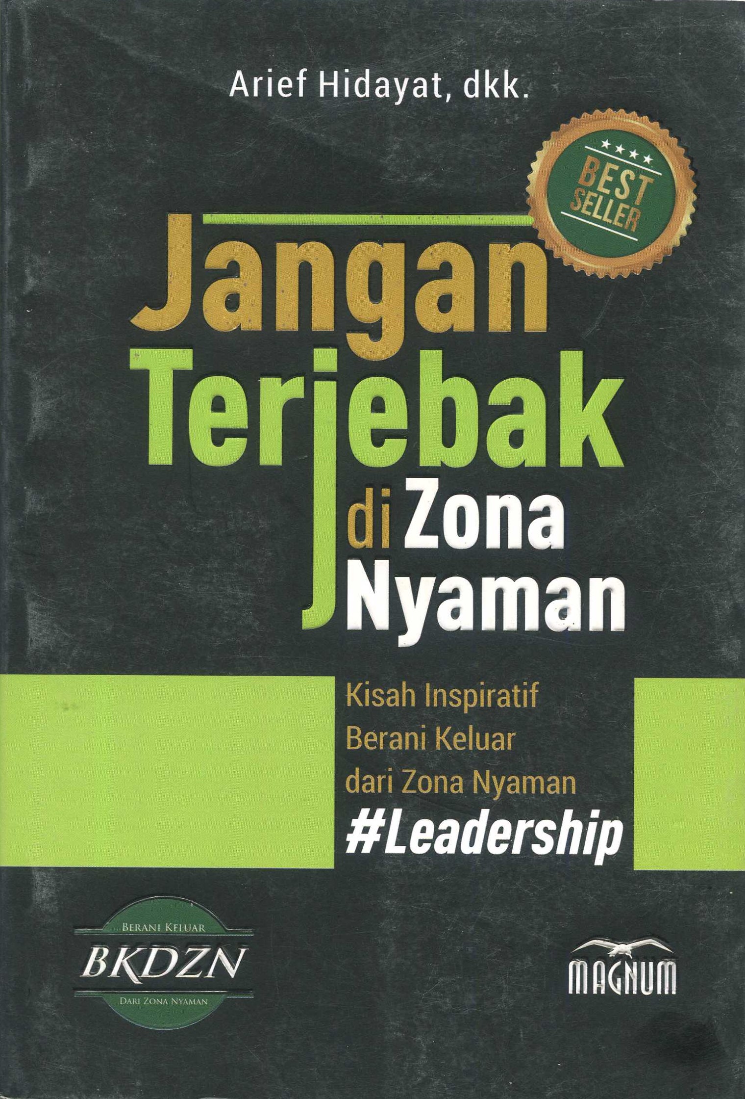Cover Jangan terjebak di zona nyaman :  kisah inspiratif berani keluar dari zona nyaman / Arief Hidayat, M. Natsir Asnawi, Mahrus A.R., Hikmah, Alimuddin, Abdul Mustopa, Ahmad Z. Anam, Mahmud Hadi Riyanto, Yudhistira AP, Noprizal