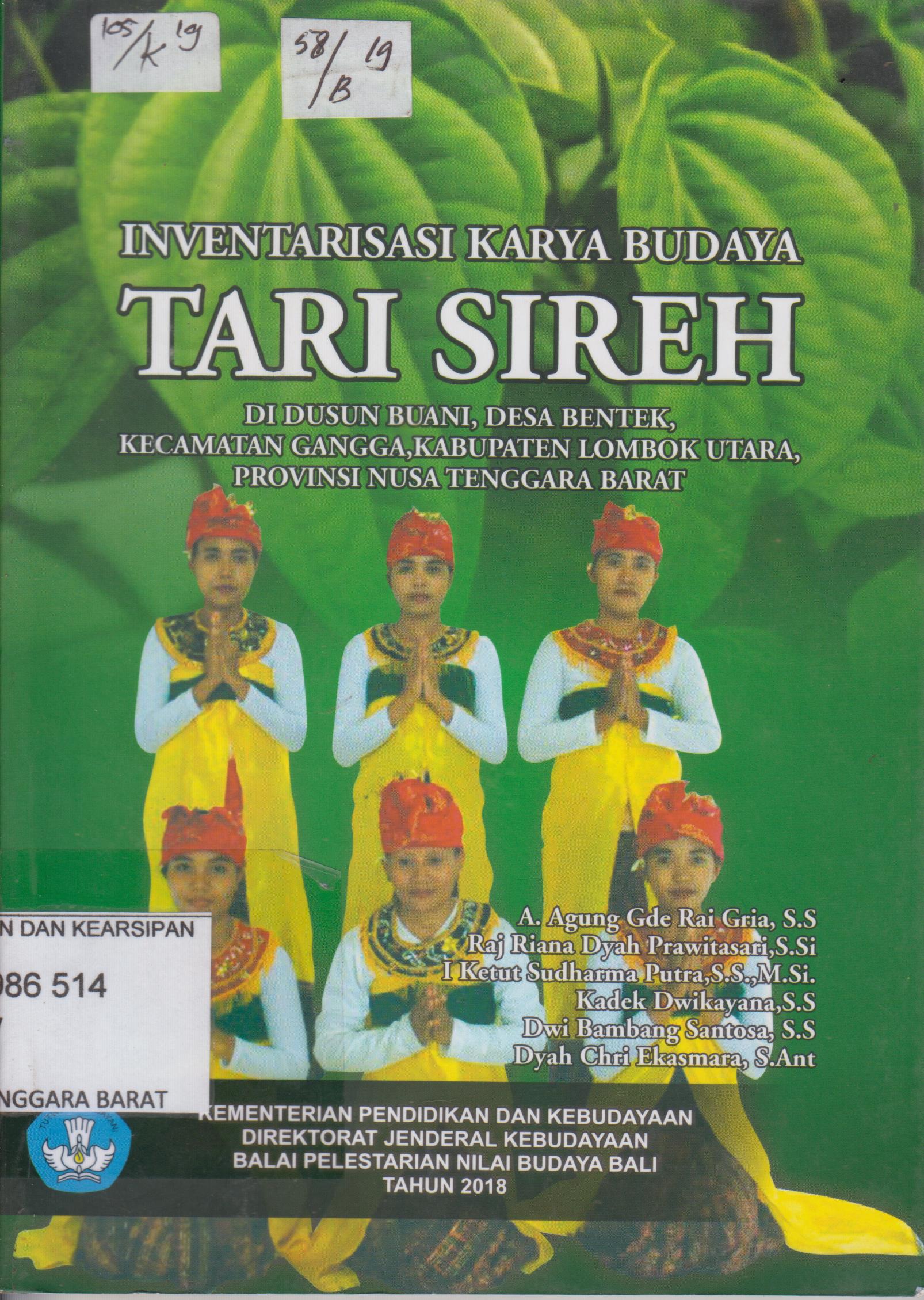 Cover Inventarisasi Karya Budaya Tari Sireh :  di dusun Buani, Desa Bentek, Kecamatan Gangga, Kabupaten Lombok Utara Provinsi Nusa Tenggara Barat / Kementerian Pendidikan dan Kebudayaan Direktorat Jenderal Kebudayaan Balai Pelestarian Nilai Budaya Bali