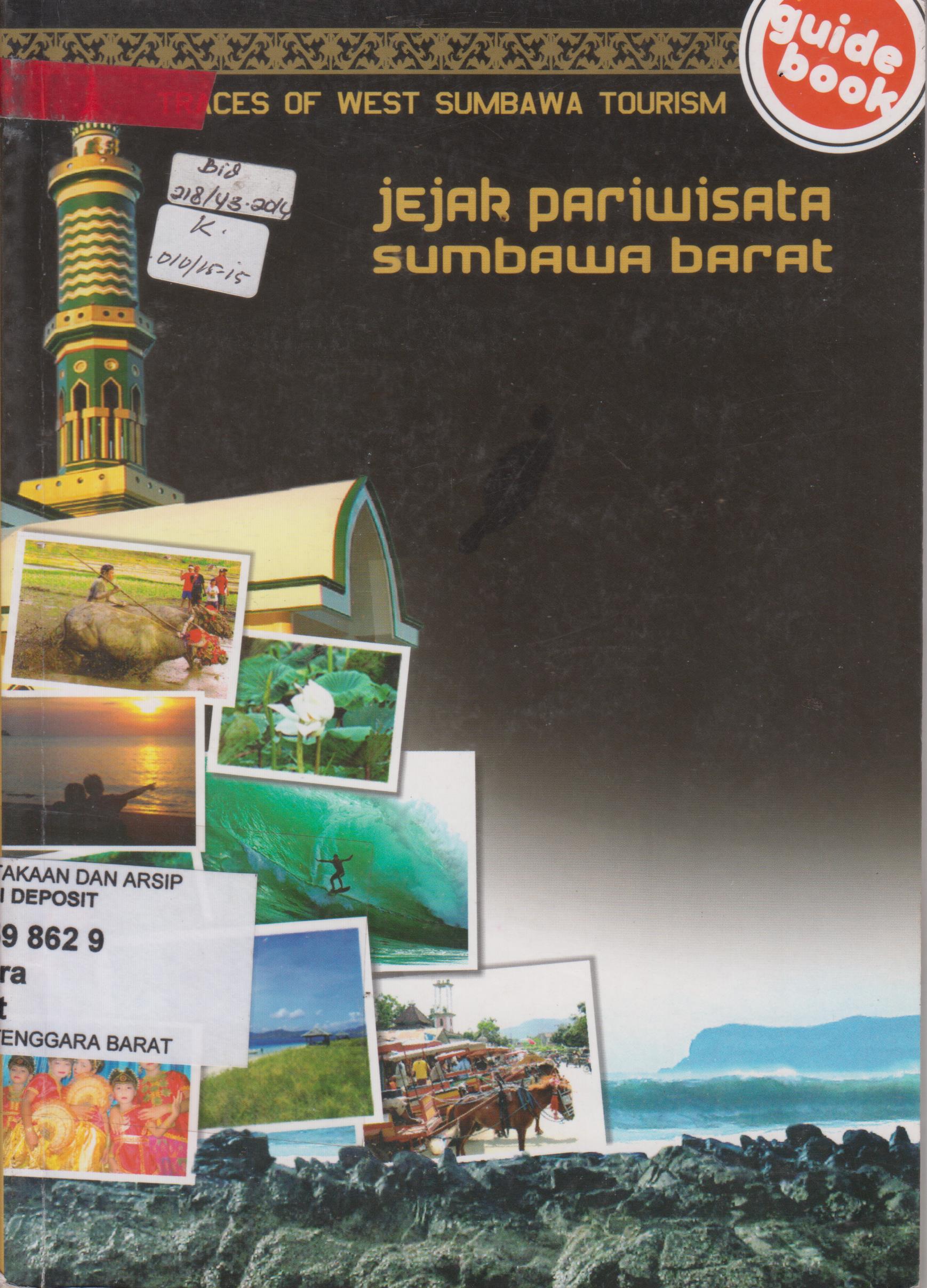 Cover Traces Of West Sumbawa Tourism :  Jejak Pariwisata Sumbawa Barat / Dinas Energi Sumbaer Daya Mineral Kebudayaan dan Pariwisata Kabupaten Sumbawa Barat