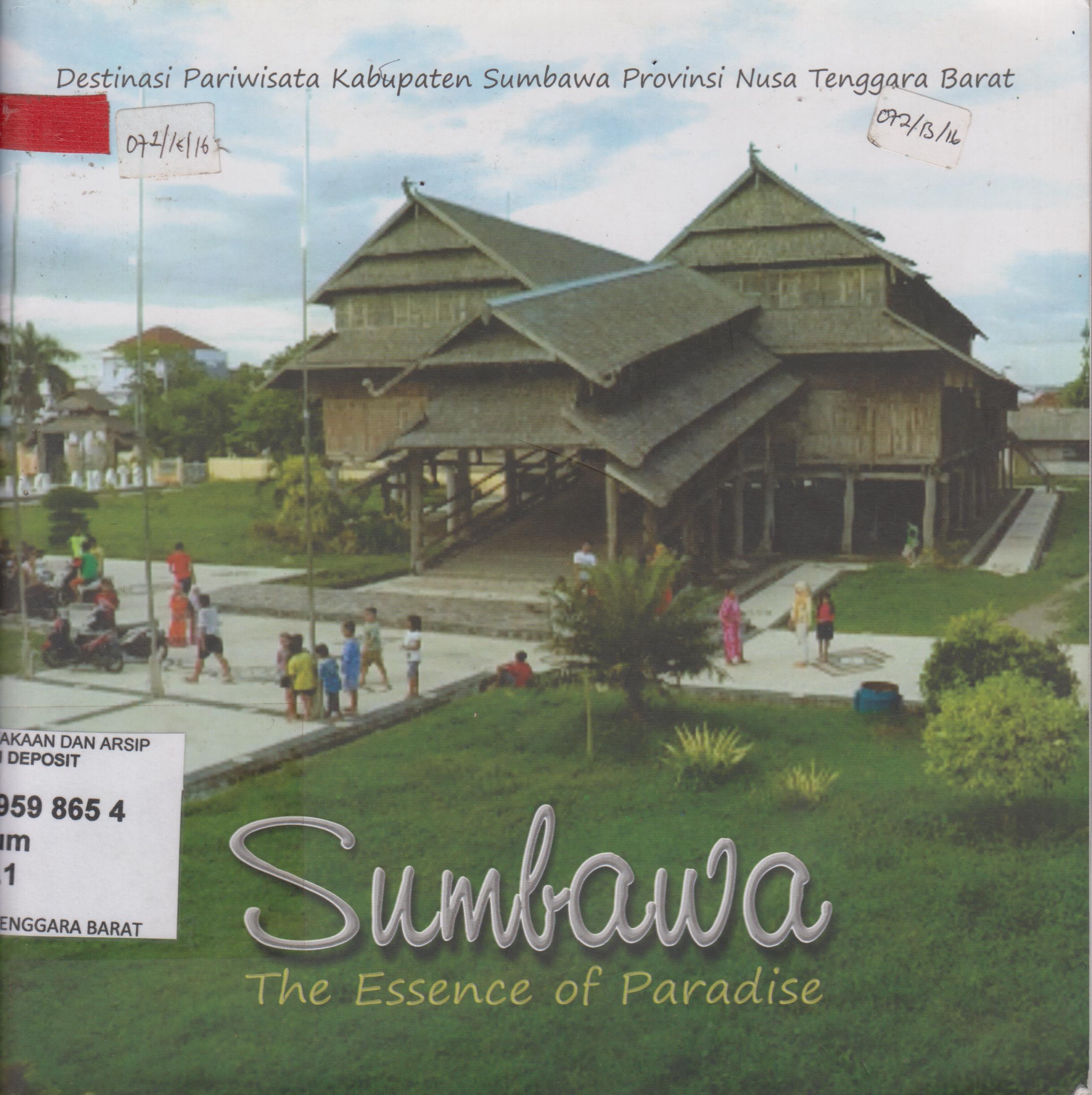 Cover Sumbawa The Essence of Paradise :  Destinasi Pariwisata Kabupaten Sumbawa Provinsi Nusa Tenggara Barat