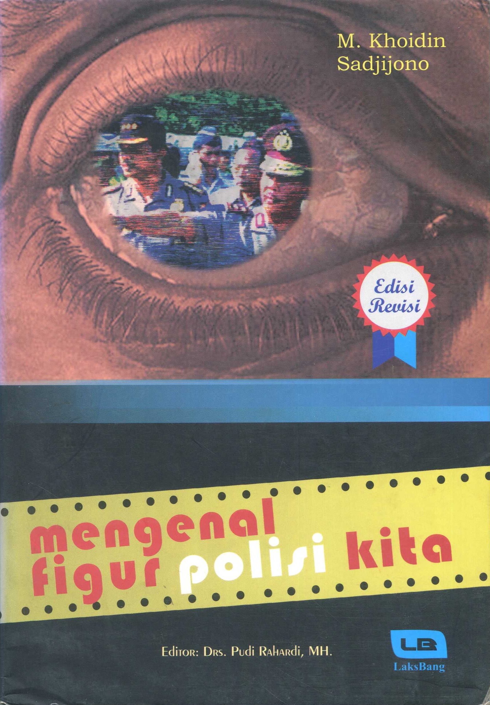 Cover Mengenal figur polisi kita / M. Khoidin, Sadjijono; editor, Drs. Pudi Rahardi, M.H.