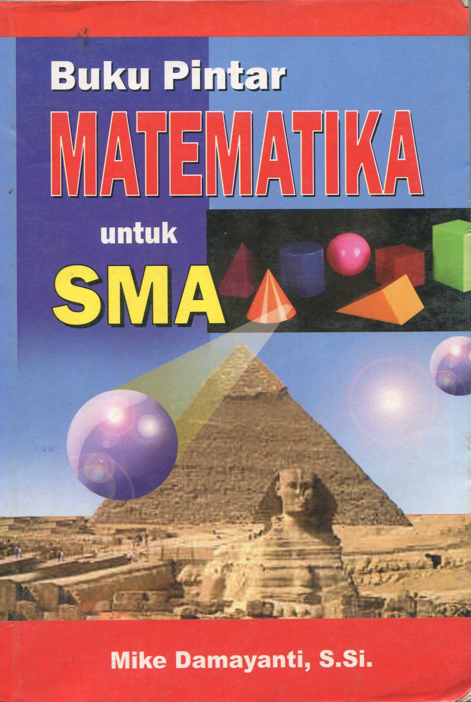 Cover Buku pintar matematika untuk SMA / Mike Damayanti, S.Si.