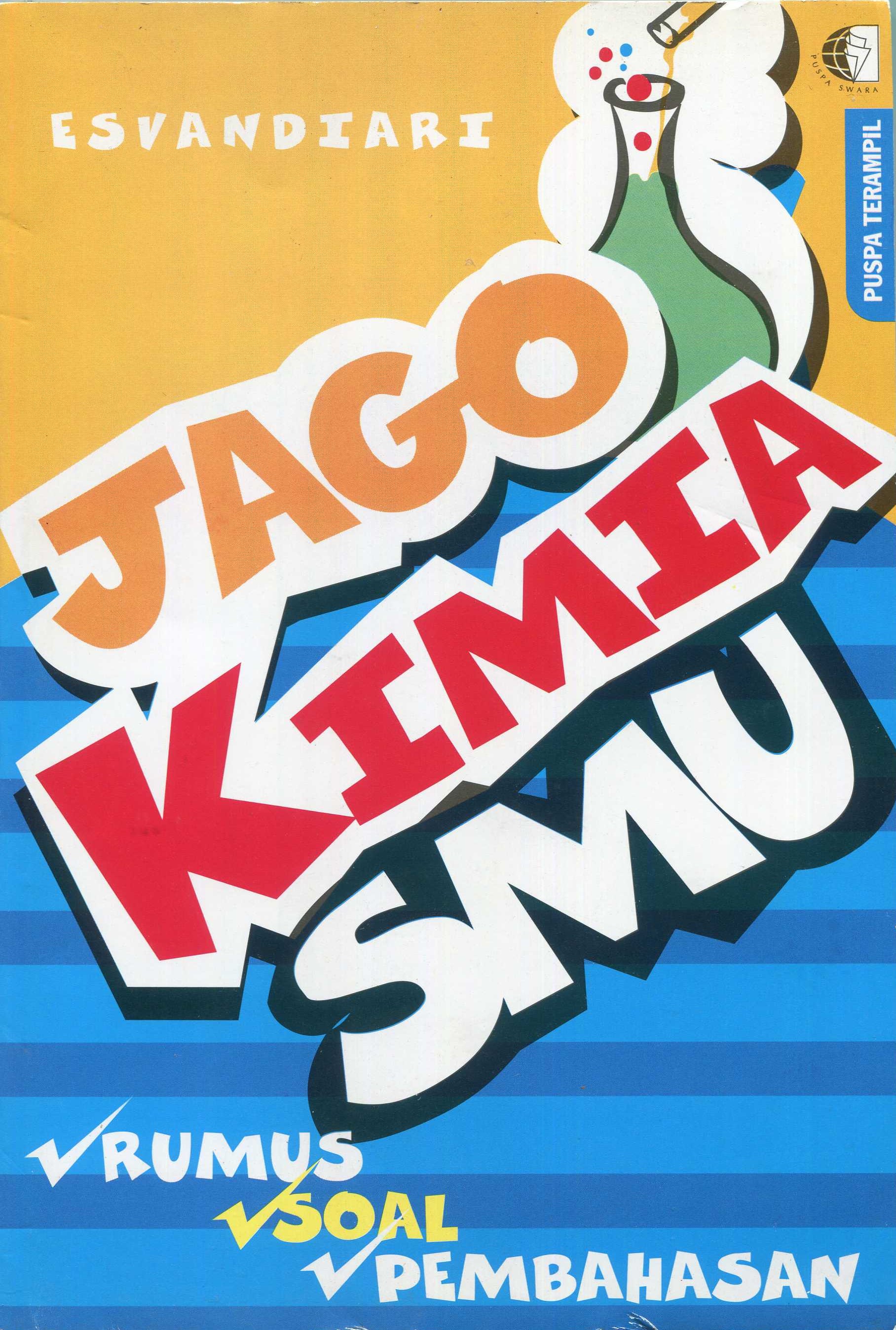Cover Jago kimia SMU / Esvandiari; penyunting, Dwi Agus Santoso
