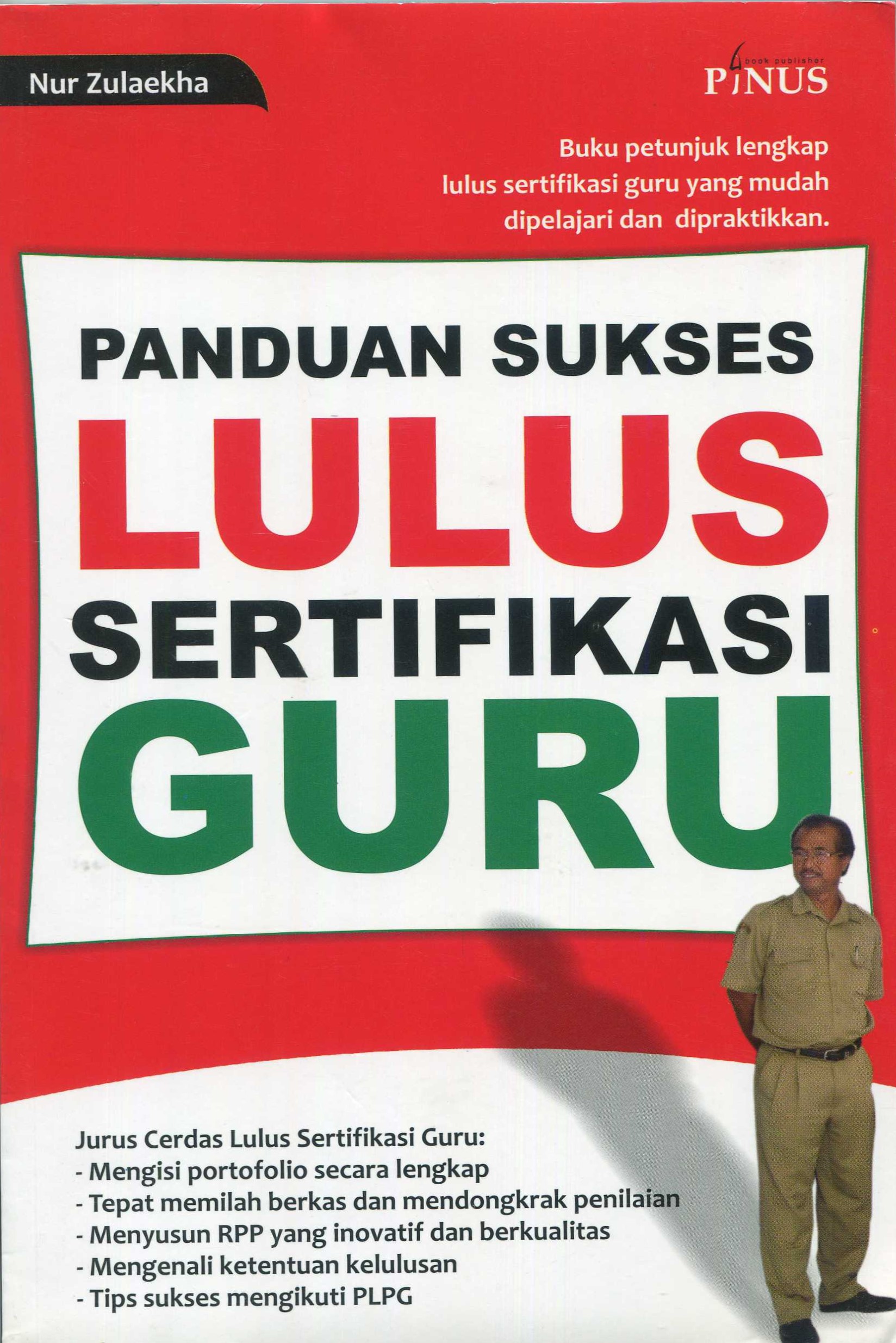 Cover Panduan sukses lulus sertifikasi guru / Nur Zulaekha; editor, Achmad Cahyanto