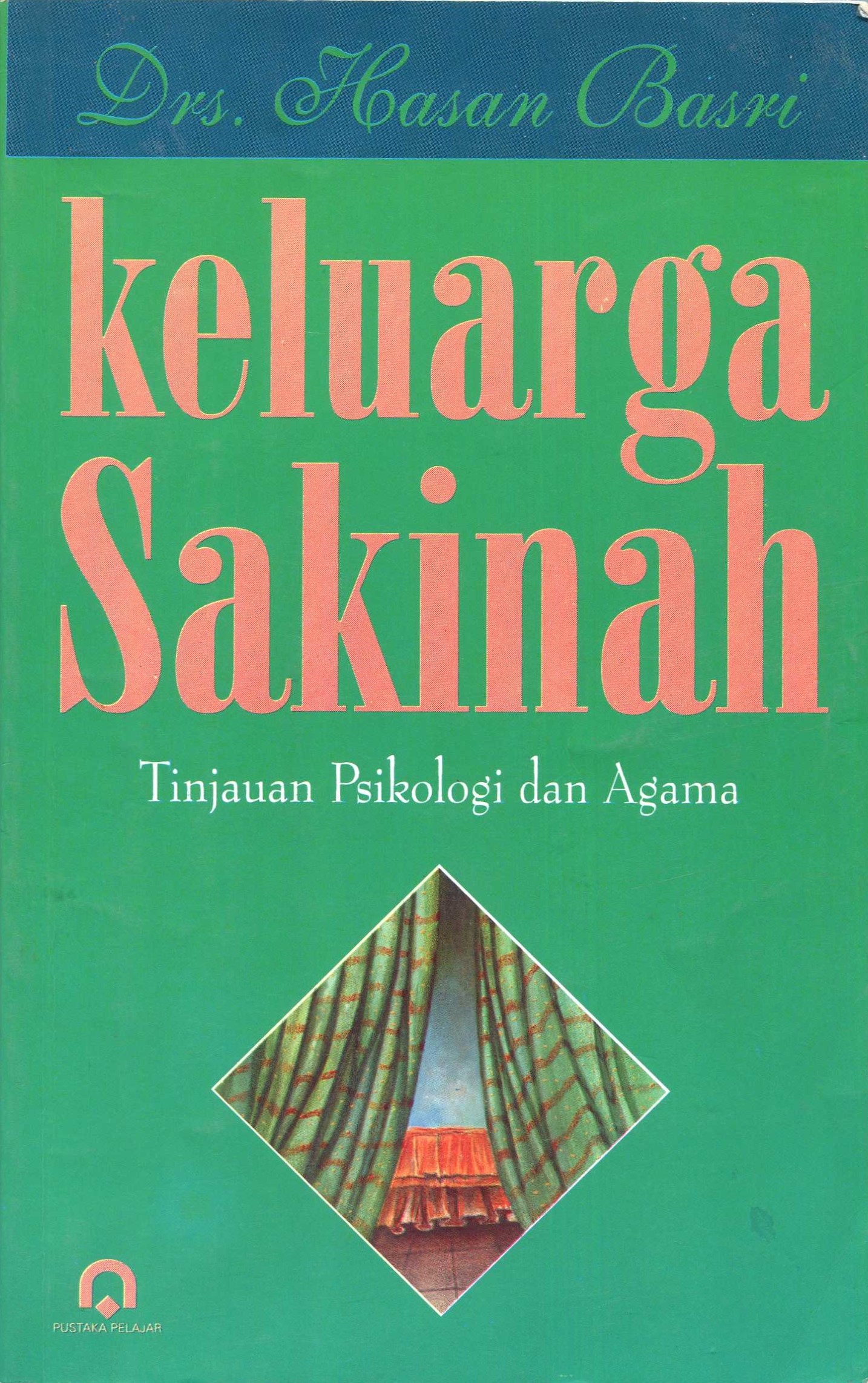 Cover Keluarga sakinah :  tinjauan psiokologi dan agama / Drs. Hasan Basri; penyunting, Muh. Sungaidi Ardani