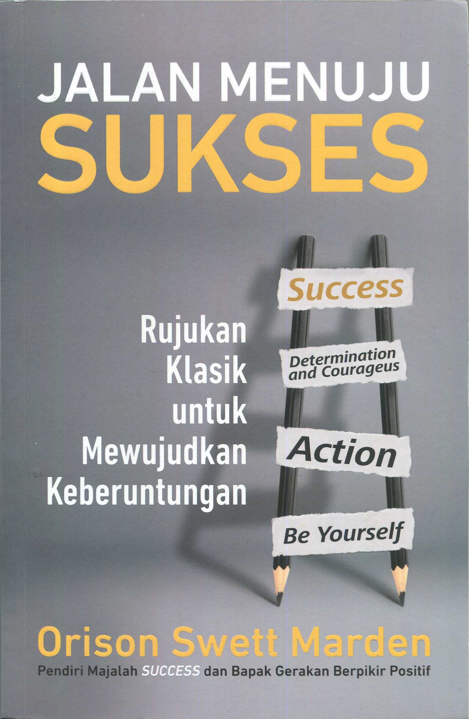 Cover Jalan menuju sukses / Orison Swett Marden; penerjemah, Dewi Wulansari; editor, Nunung Wiyati