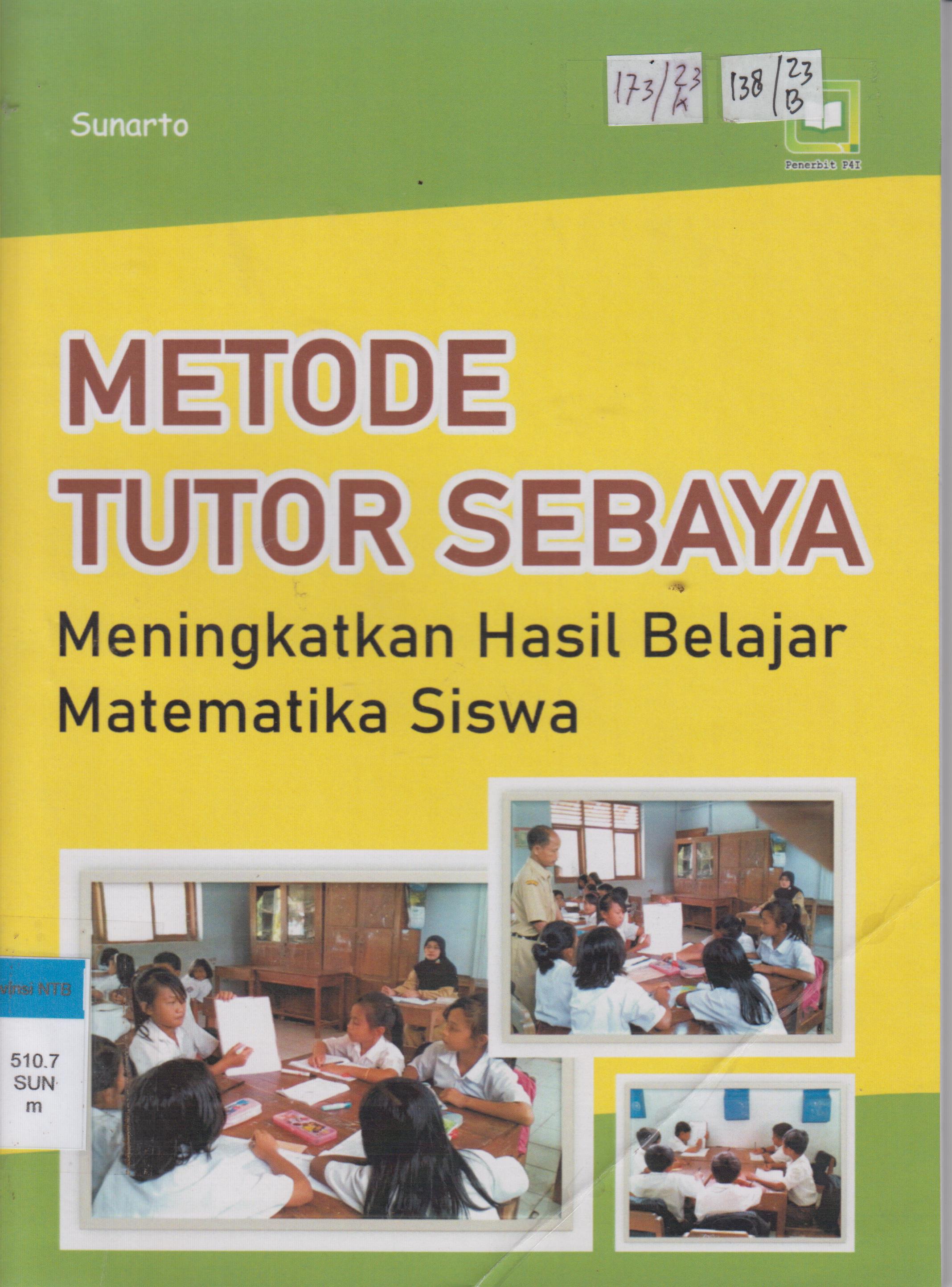 Cover Metode Tutor Sebaya :  Meningkatkan Hasil Belajar Matematika Siswa / Sunarto