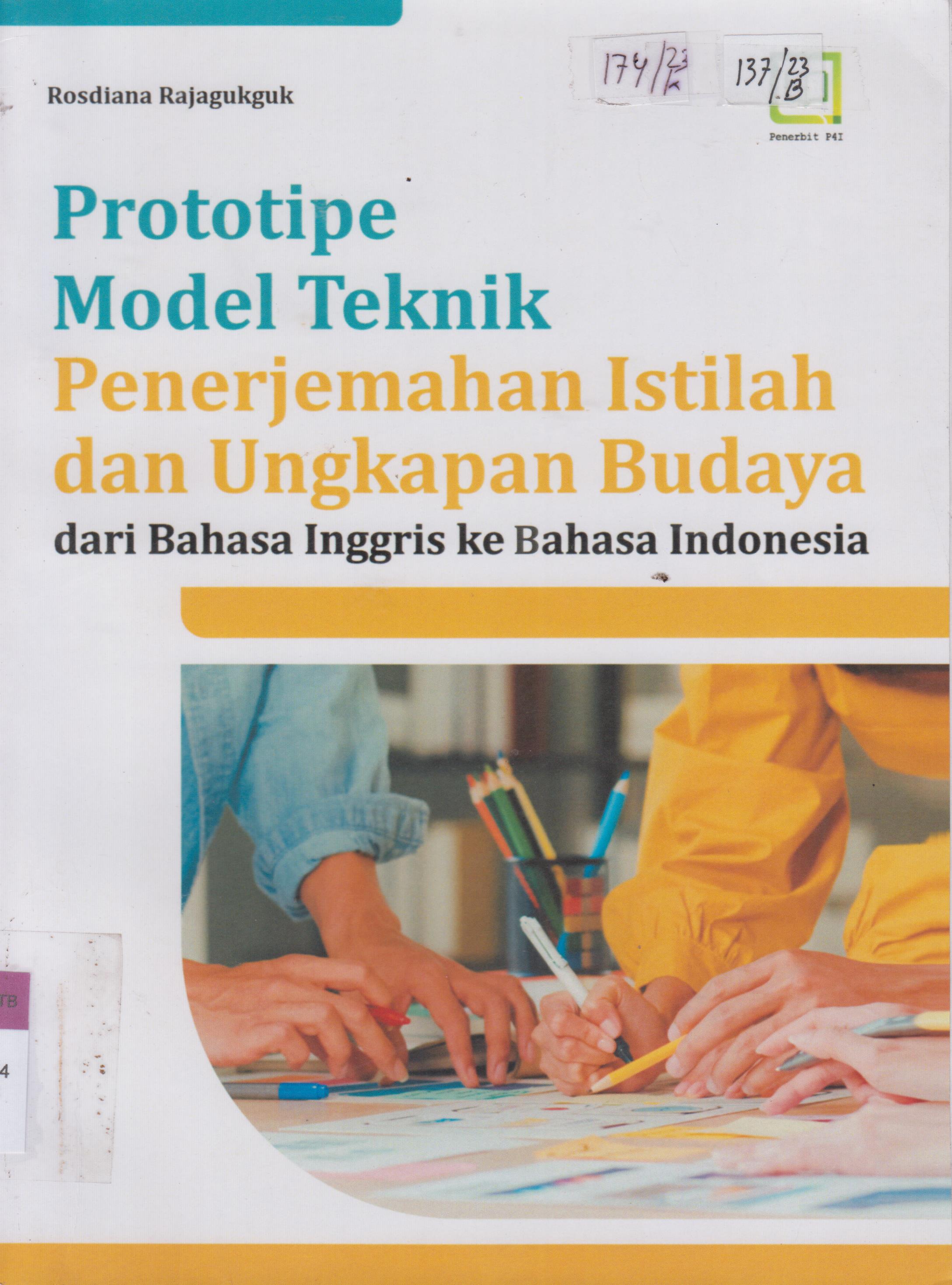 Cover Prototipe Model Teknik Penerjemahan Istilah dan Ungkapan Budaya dari Bahasa Inggris ke Bahasa Indonesia / Rosdiana Rajagukguk