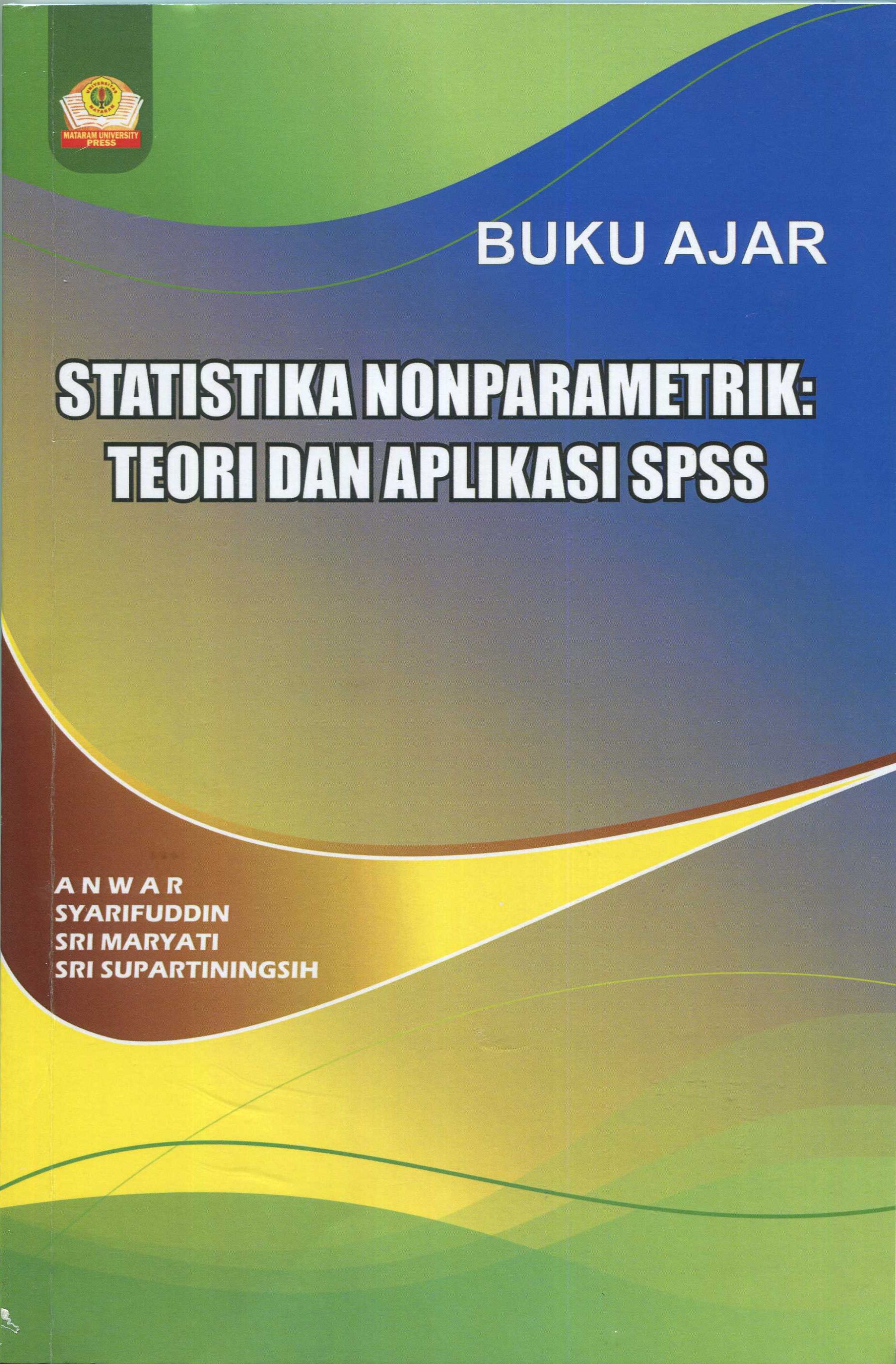 Cover Statistika nonparametrik :  teori dan aplikasi SPSS / Anwar, Syarifuddin, Sri Maryati, Sri Supartiningsih