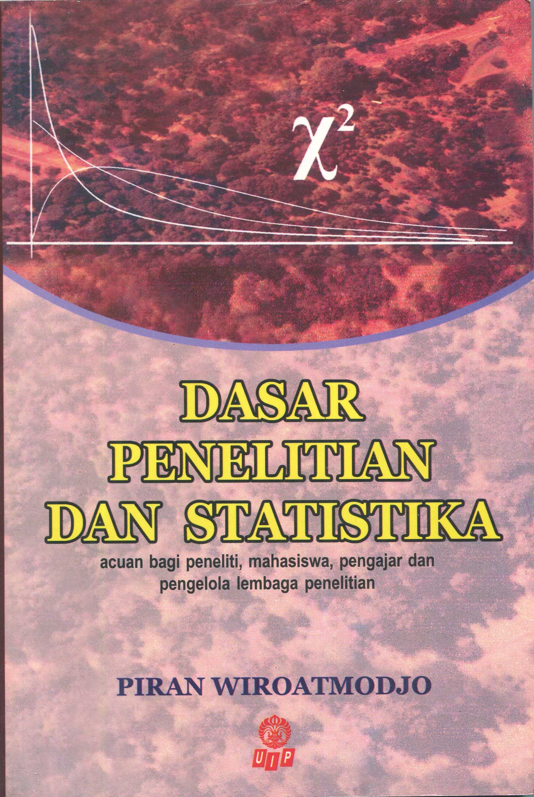 Cover Dasar penelitian dan statistika / Piran Wiroajmodjo