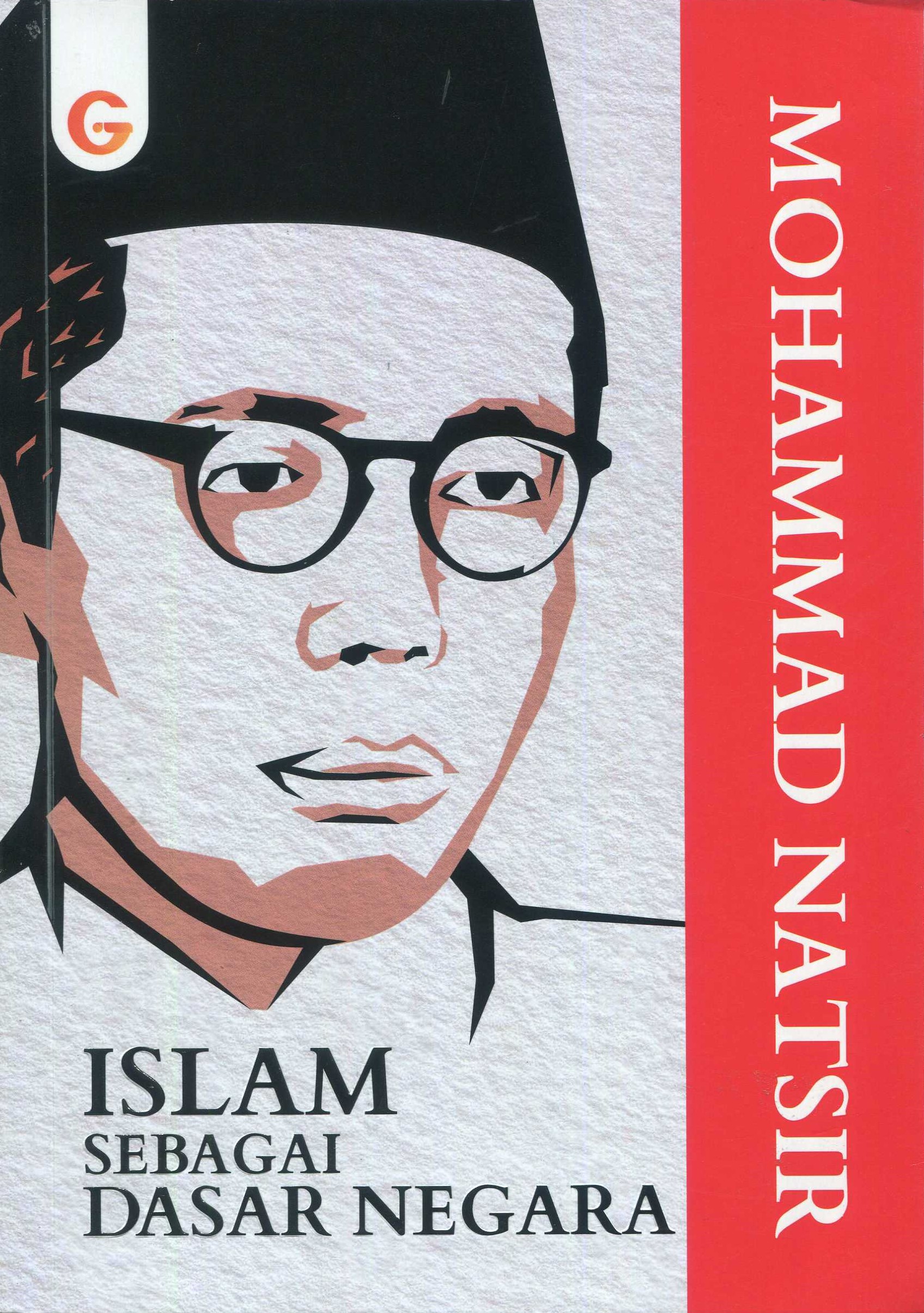 Cover Islam sebagai dasar negara / Mohammad Natsir; penyunting, Mardiati
