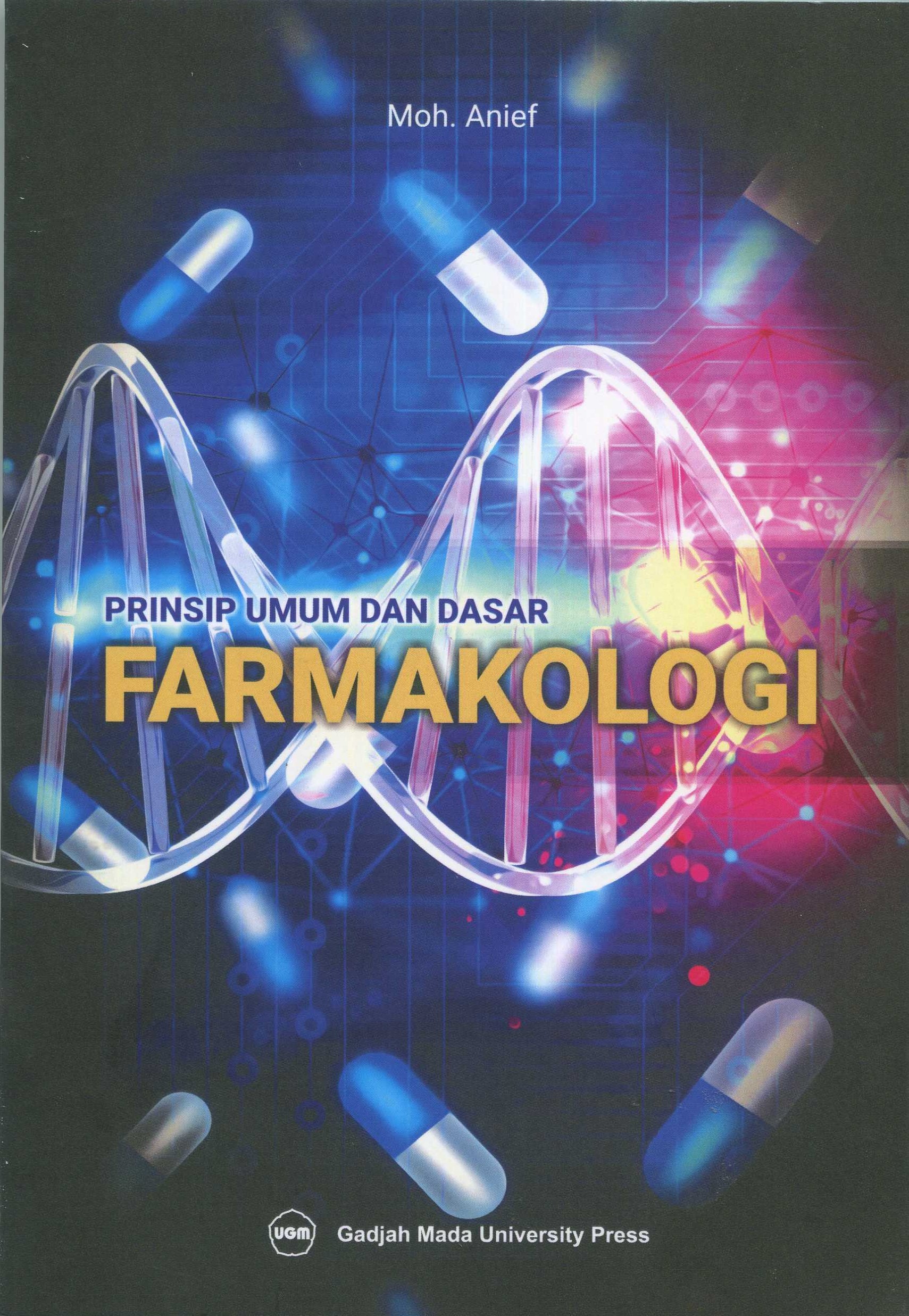 Cover Prinsip umum dan dasar farmakologi / Prof. Drs. Moh. Anief, Apt.