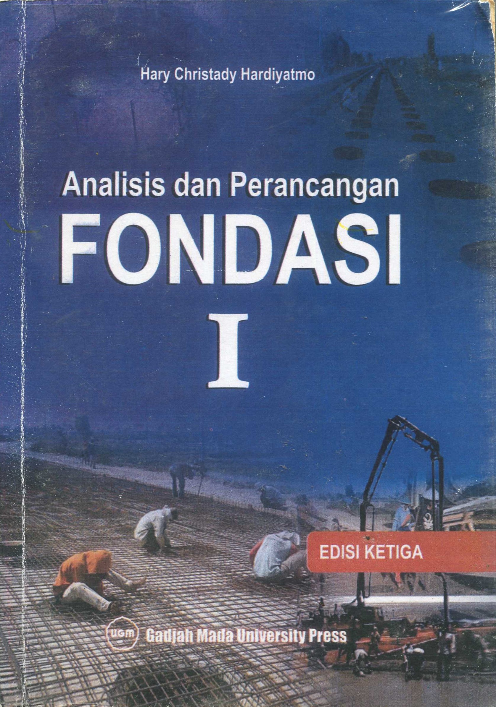 Cover Analisis dan perancangan fondasi I / Hary Christady Hardiyatmo