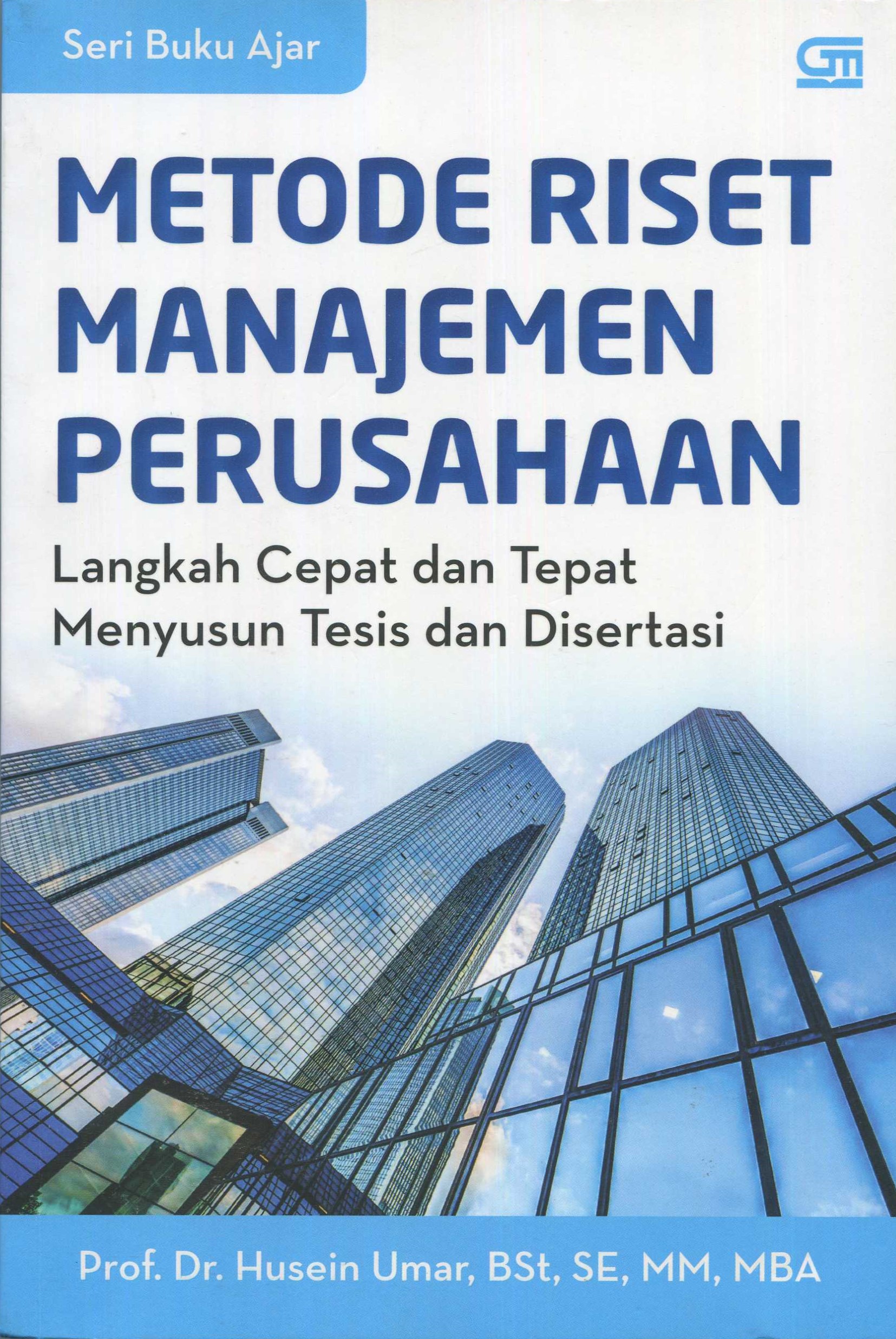 Cover Metode riset manajemen perusahaan :  langkah cepat dan tepat menyusun tesis dan disertasi / Husein Umar