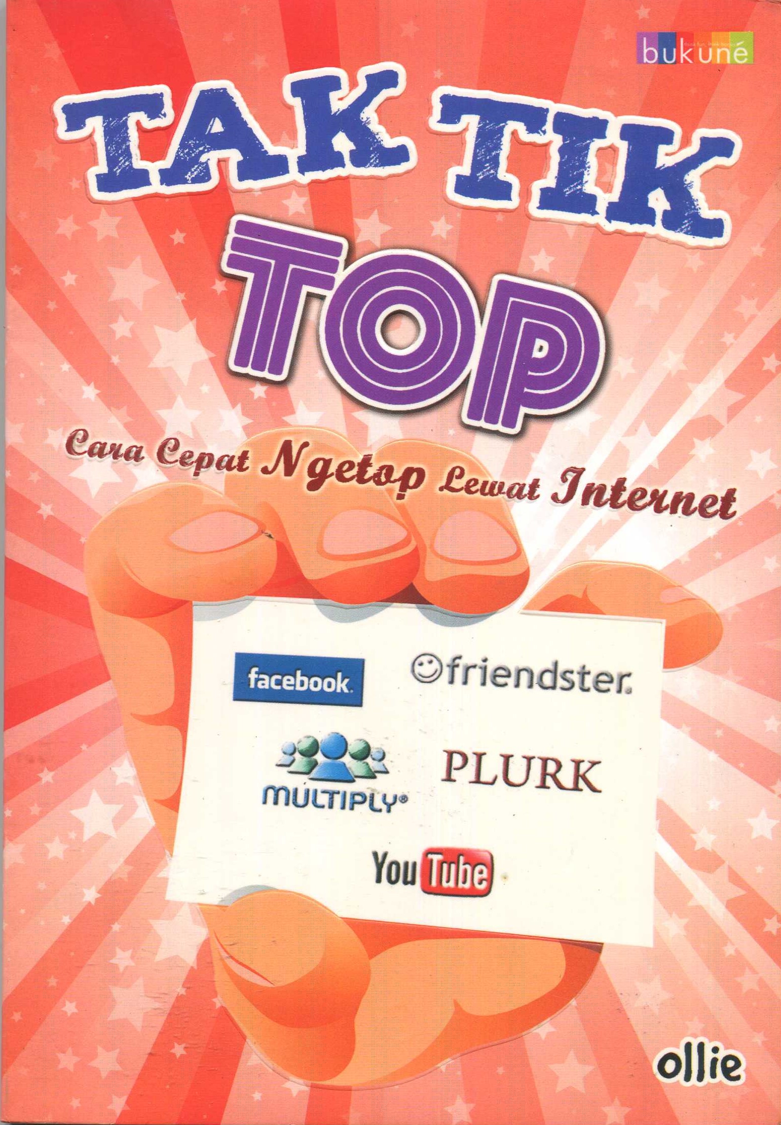 Cover Tak tik top :  cara cepat ngetop lewat internet / Ollie; editor, Dewi Fita