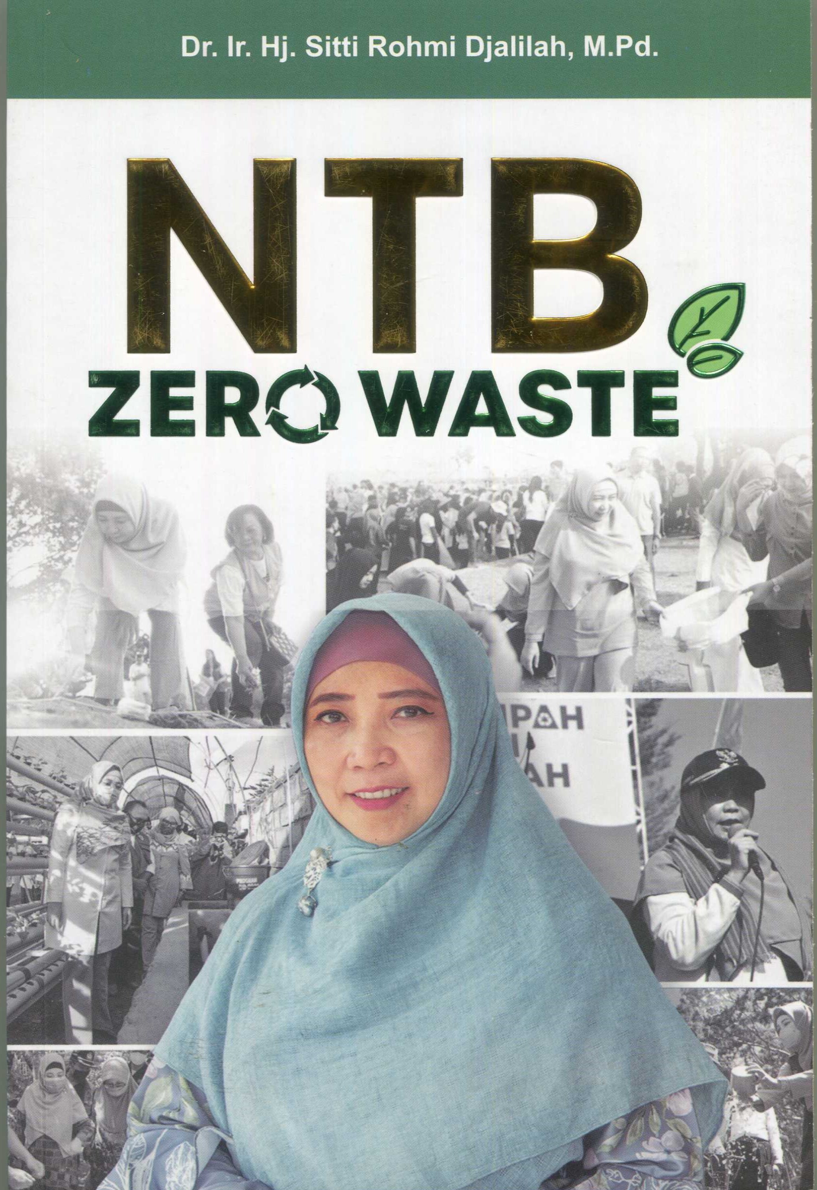 Cover NTB zero waste / Dr. Ir. Hj. Sitti Rohmi Djalilah, M.Pd.; editor, Dr. Hj. Hartini Haritani, M.Pd.