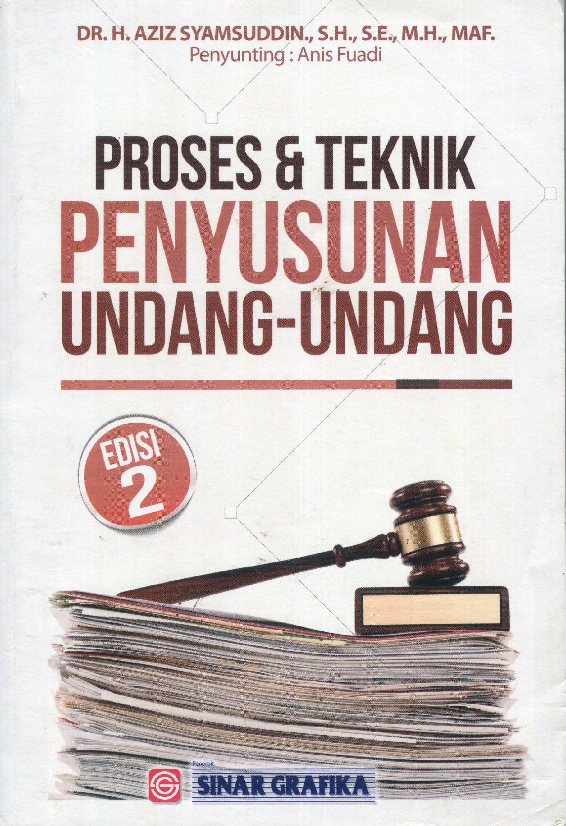 Cover Proses dan teknik penyusunan undang-undang / Aziz Syamsuddin; editor, Anis Fuadi, Tarmizi