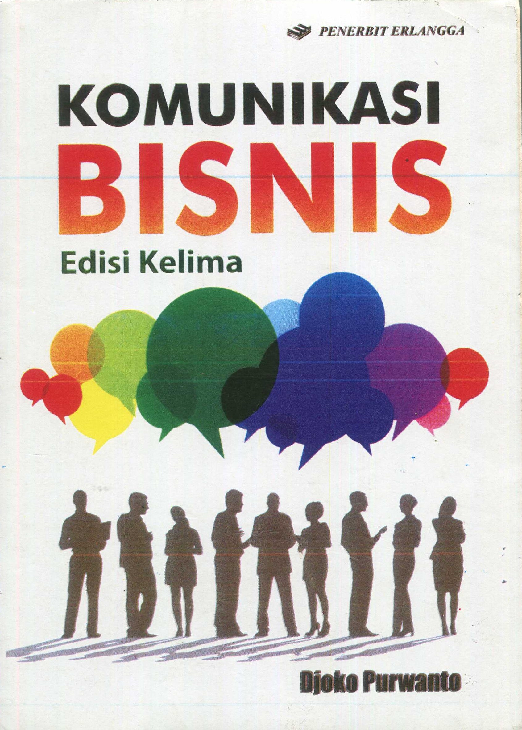 Cover Komunikasi Bisnis :  Edisi Kelima / Djoko Purwanto