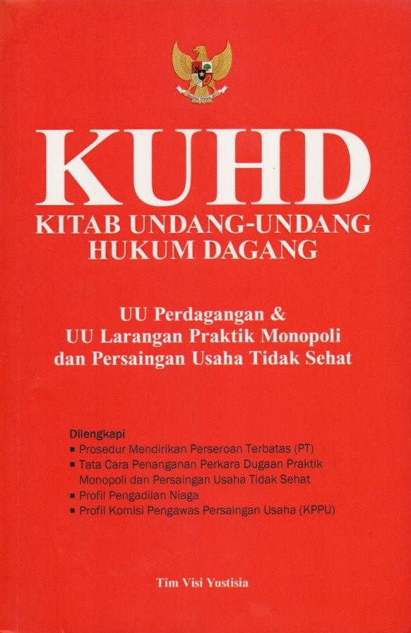 Cover KUHD, UU Perdagangan, UU Kepailitan dan UU Larangan Praktik Menopoli dan Persaingan Usaha Tidak Sehat / Tim Visi Yustisia; penyunting, Lis Sutinah