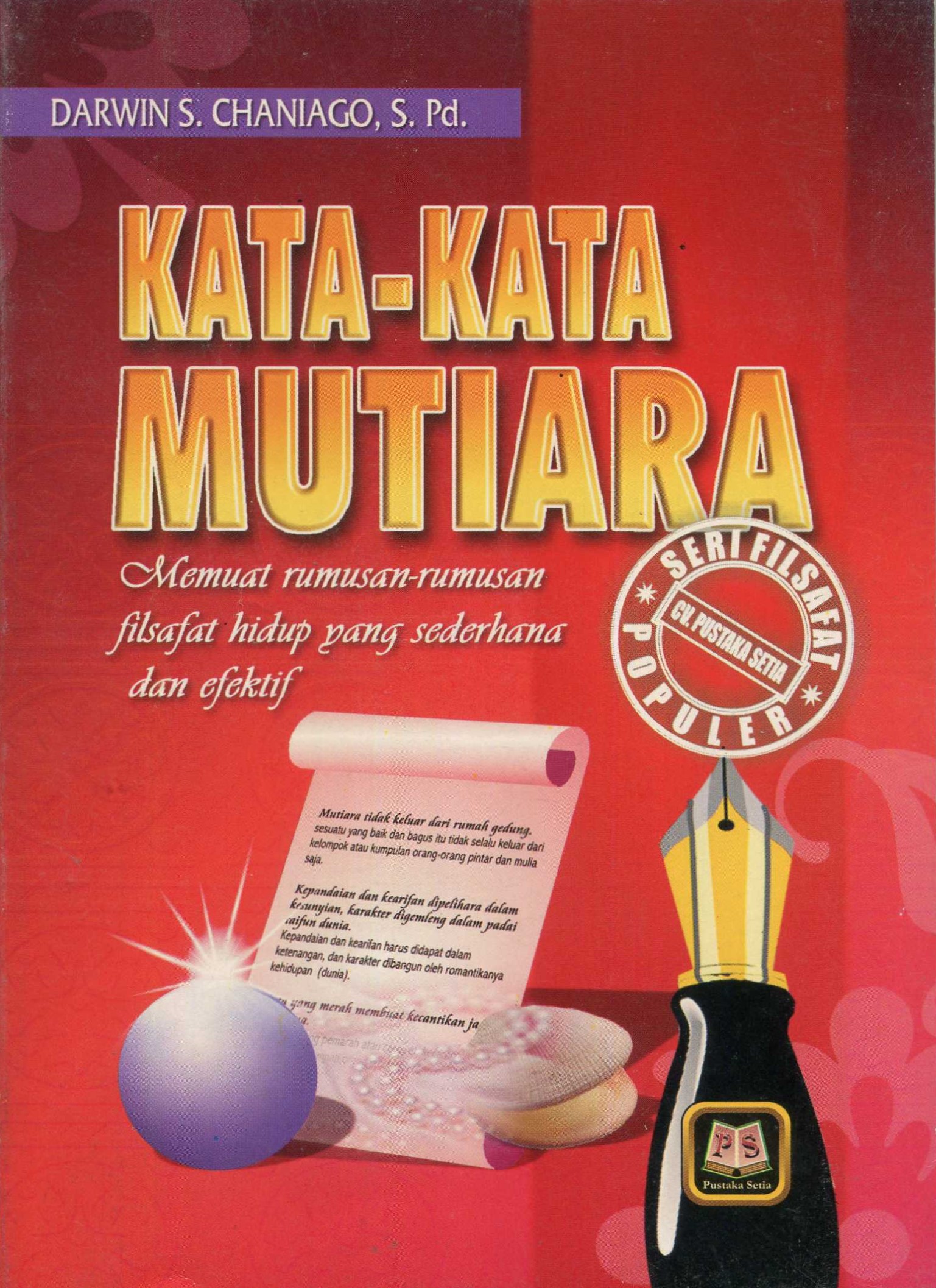 Cover Kata-Kata Mutiara :  Memuat Rumusan-Rumusan Filsafat Hidup Yang Sederhana Dan Efektif / Darwin S. Chaniago