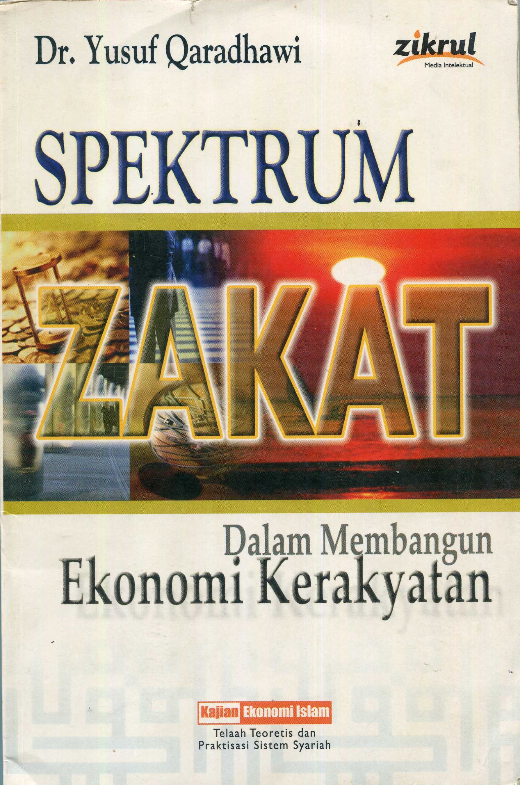 Cover Spektrum Zakat :  Dalam Membangun Ekonomi Kerakyatan / Yusuf Qradhawi