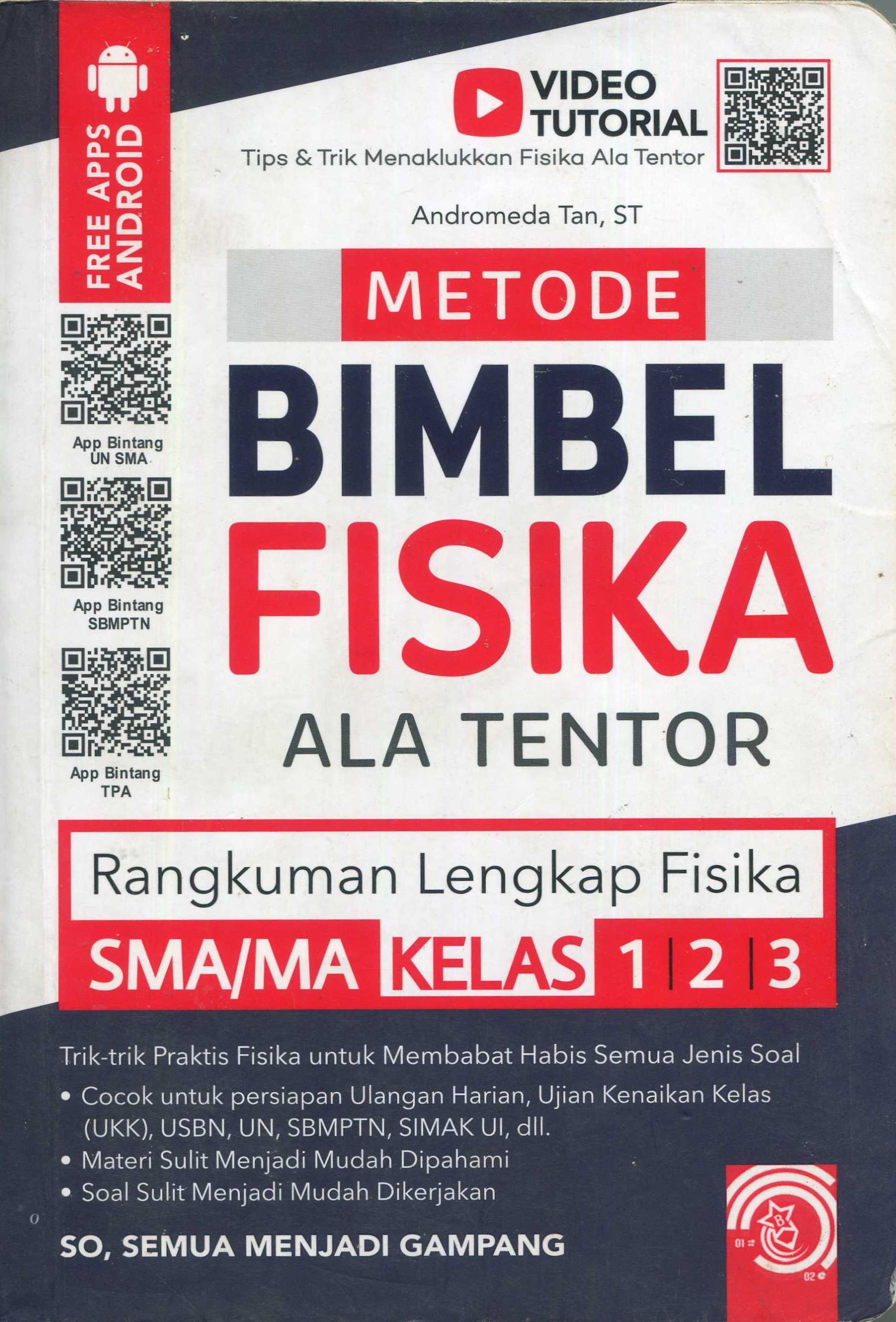 Cover Metode Bimbel Fisika Ala Tentor :  Rangkuman Lengkap Fisika SMA / MA Kls 1,2,3 / Andromeda tan