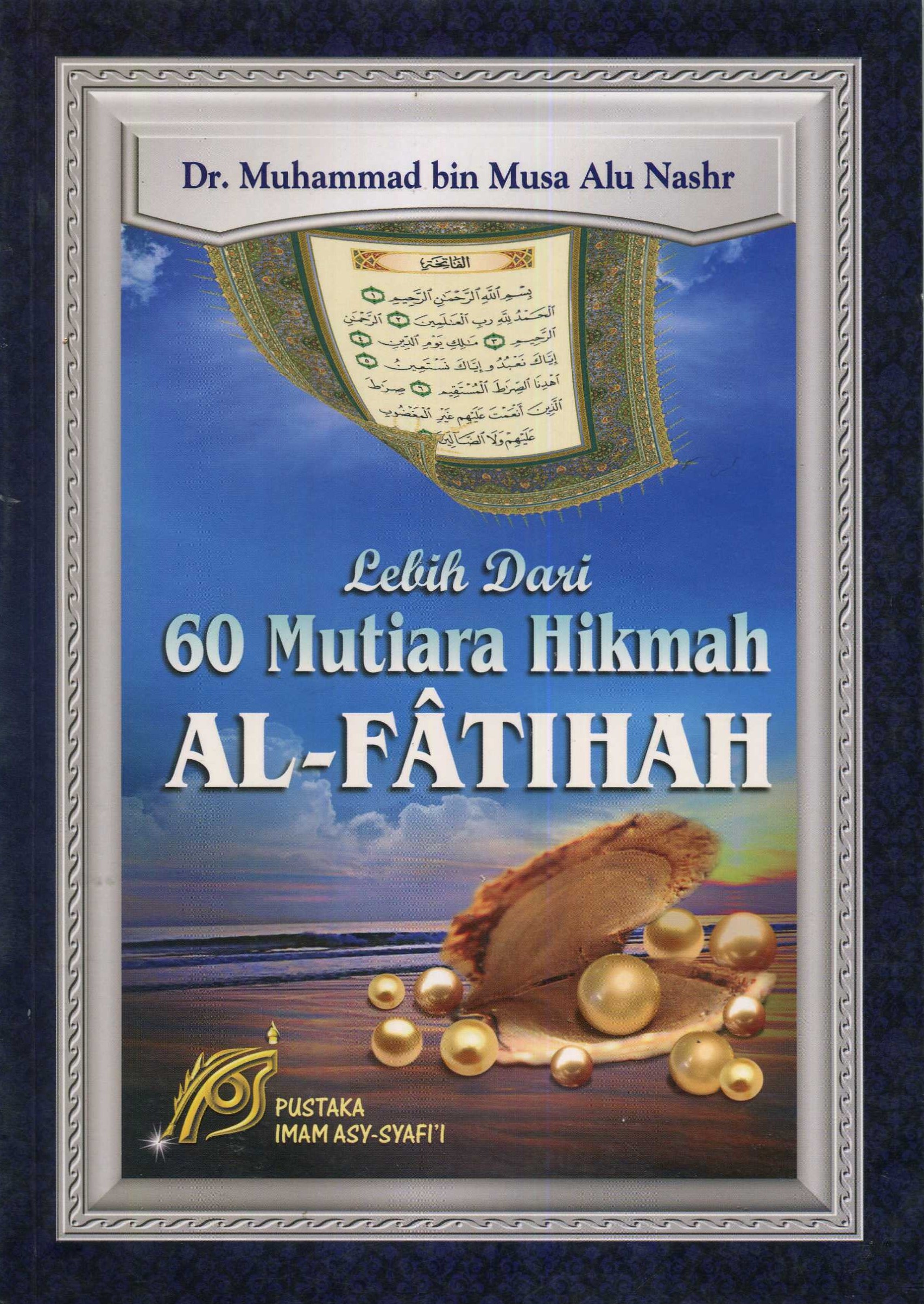 Cover Lebih dari 60 mutiara hikmah Al-Fatihah / Muhammad bin Alu Nashr