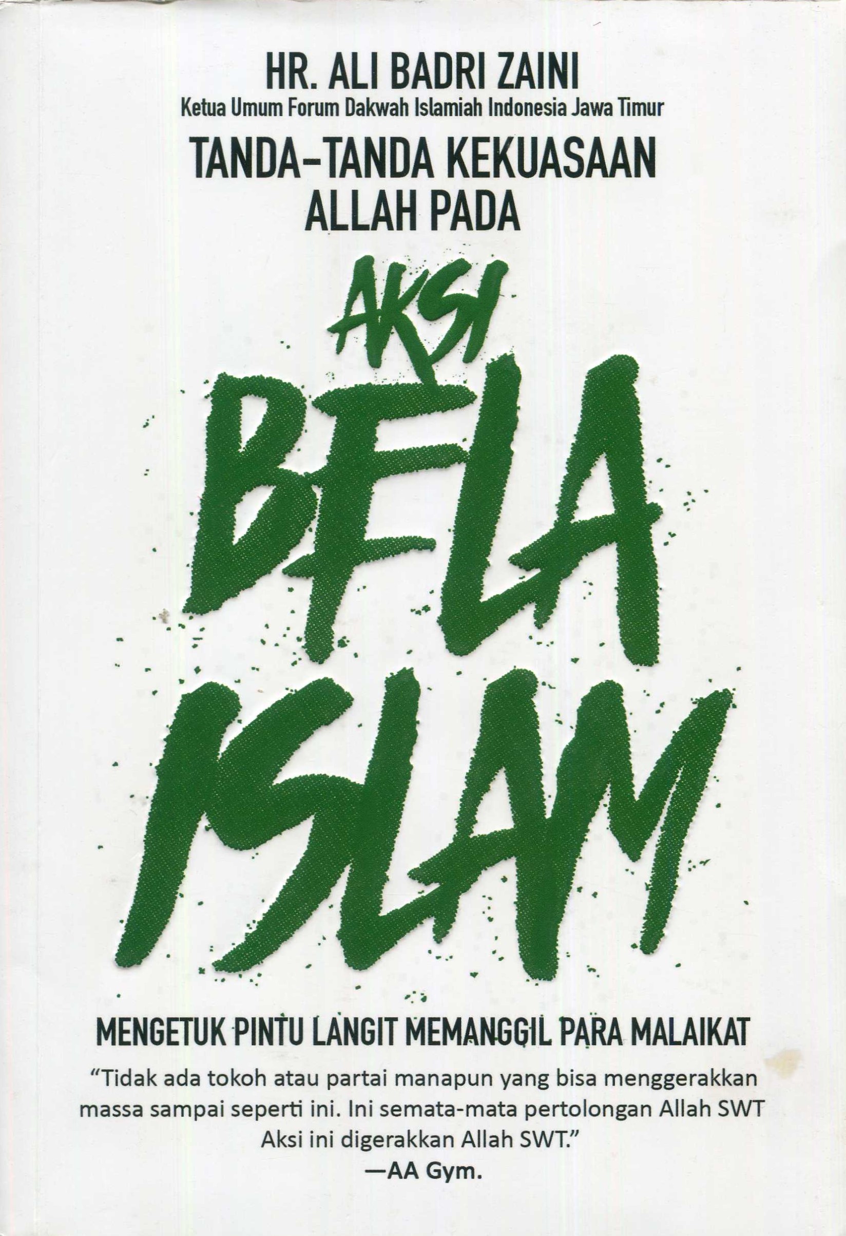 Cover Tanda-Tanda Kekuasaan Allah pada Aksi Bela Islam :  Mengetuk Pintu Langit Memanggil Para Malaikat / Ali Badri Zaini