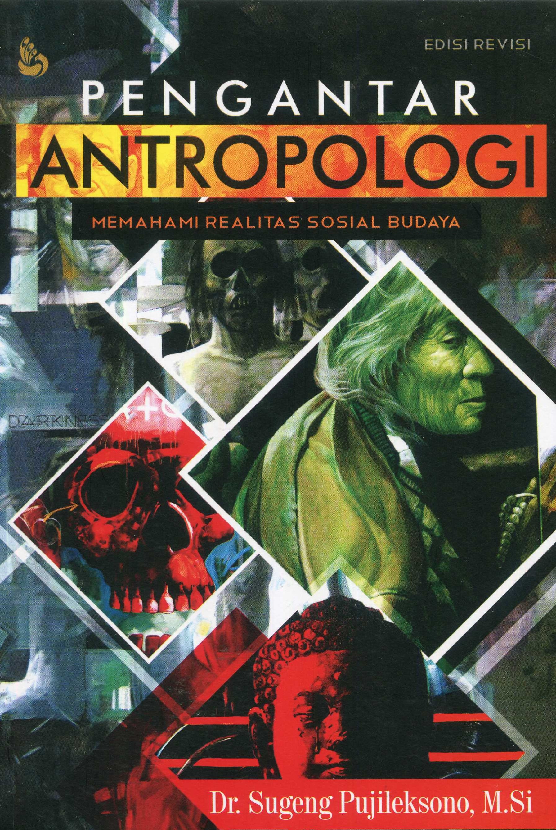Cover Pengantar Antropologi :  Memahami Realitas Sosial Budaya / Sugeng Pujileksono