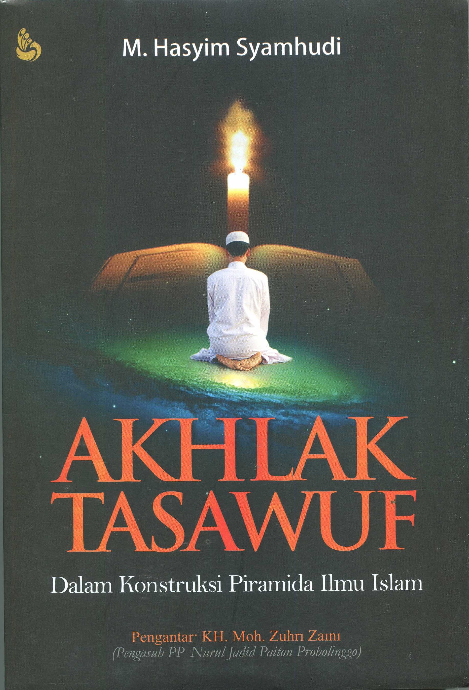 Cover Akhlak Tasawuf Dalam Konstruksi Piramida Ilmu Islam / Hasyim Syamsudin