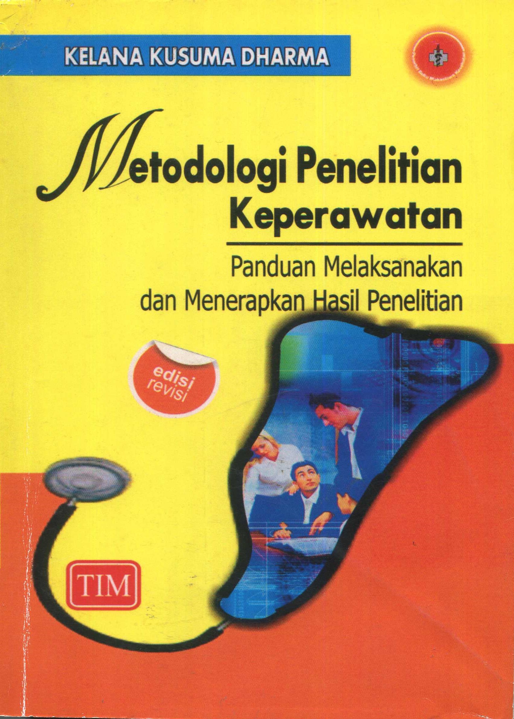 Cover Metodologi Penelitian Keperawatan :  Panduan Melaksanakan Dan Menerapkan Hasil Penelitian / Kelana Kusuma Dharma