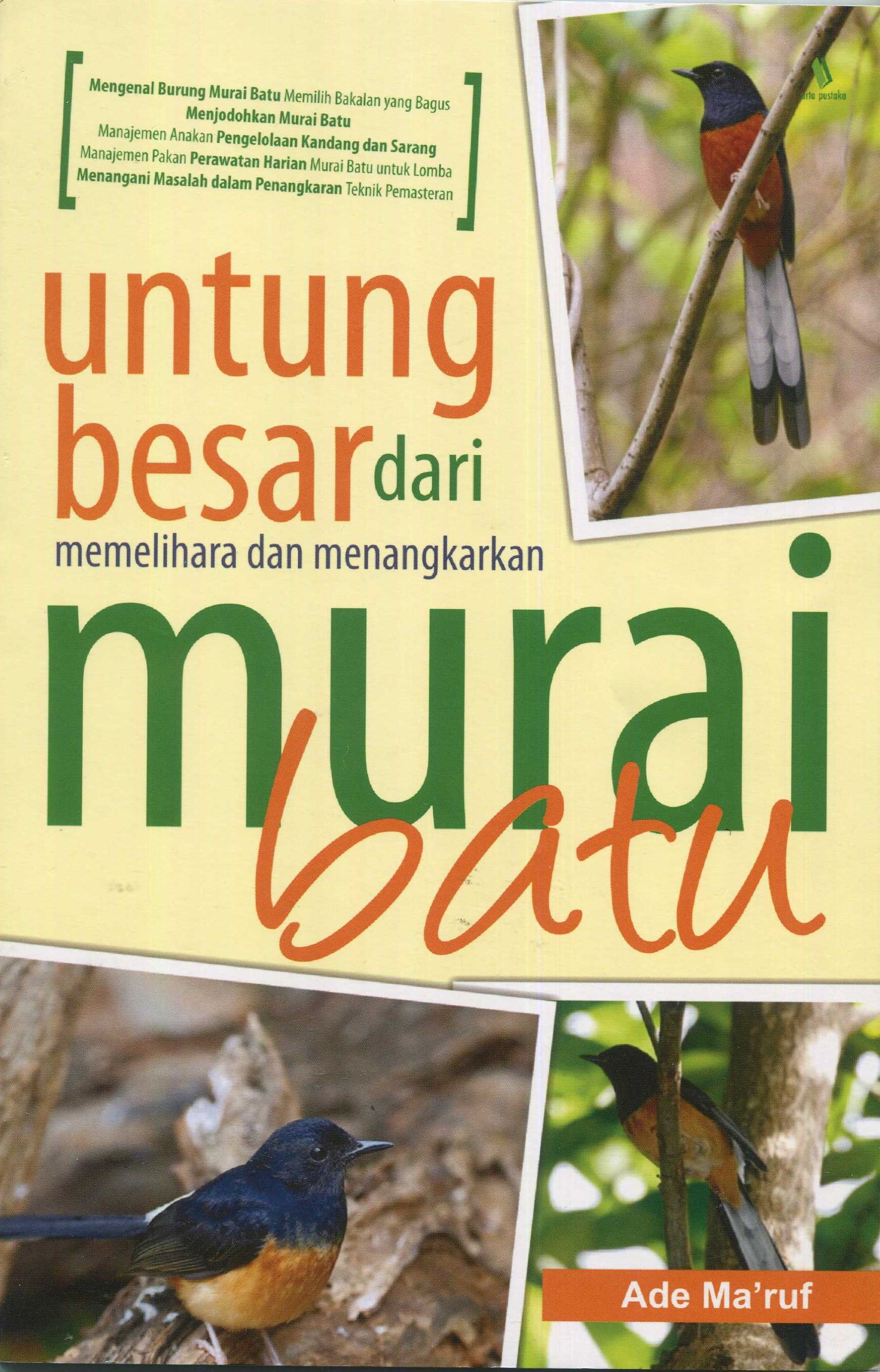 Cover Untung Besar Dari Memelihara Dan Menangkarkan Murai Batu / Ade Ma'ruf