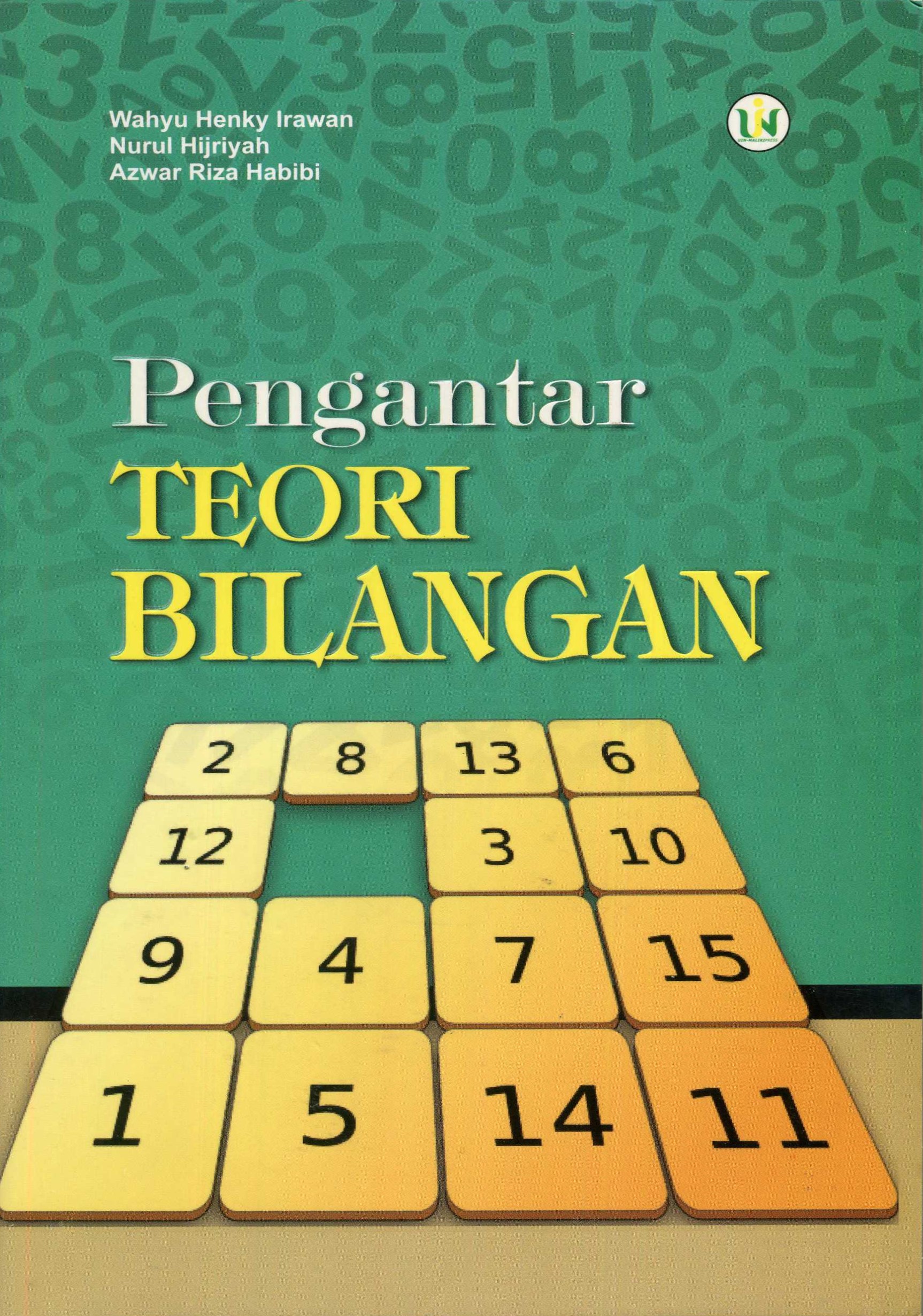 Cover Pengantar Teori Bilangan / Wahyu Hengky Irawan, Nurul Hijriyah, Azwar Riza Habibi