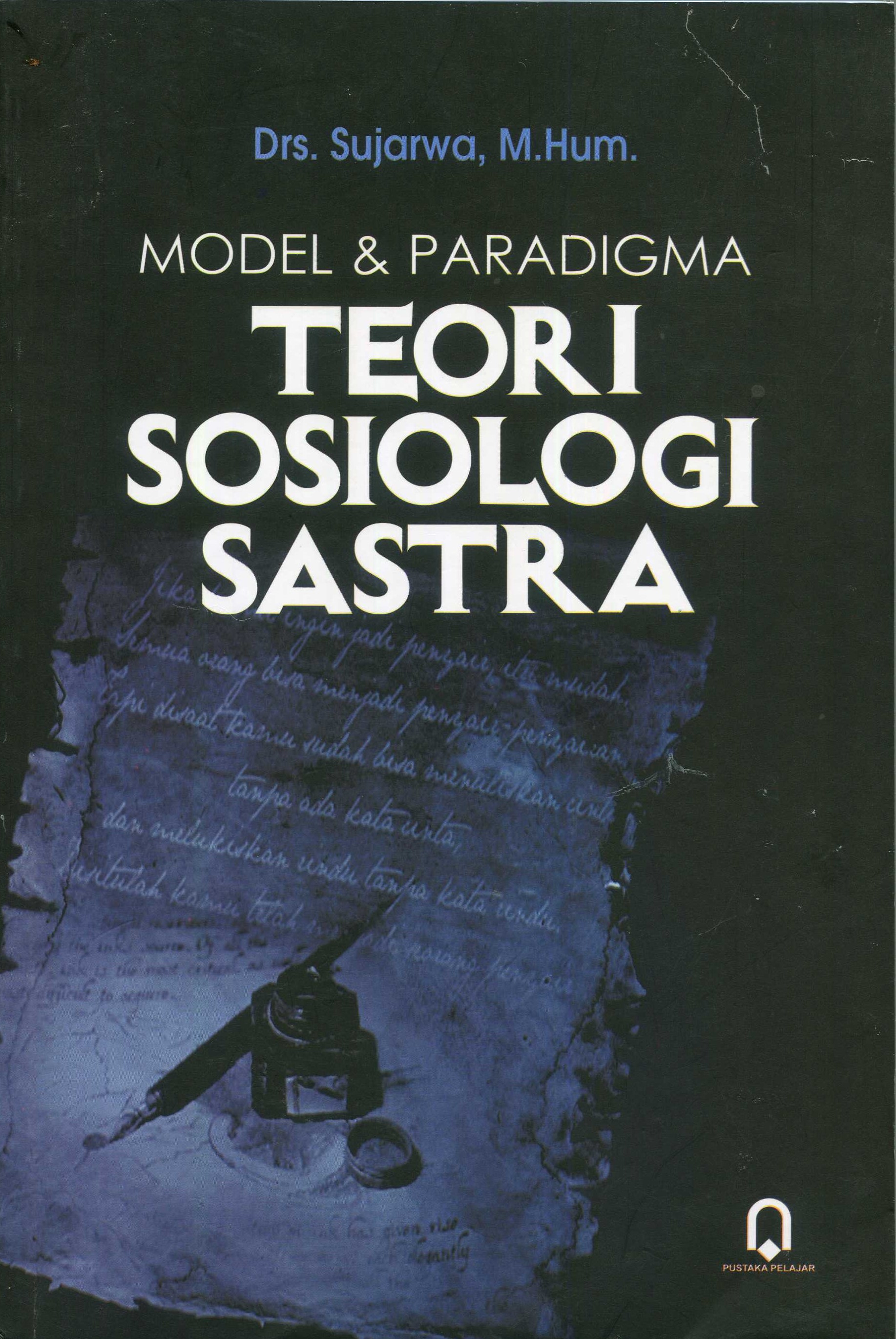 Cover Model dan Paradigma Teori Sosiologi Sastra / Sujarwa