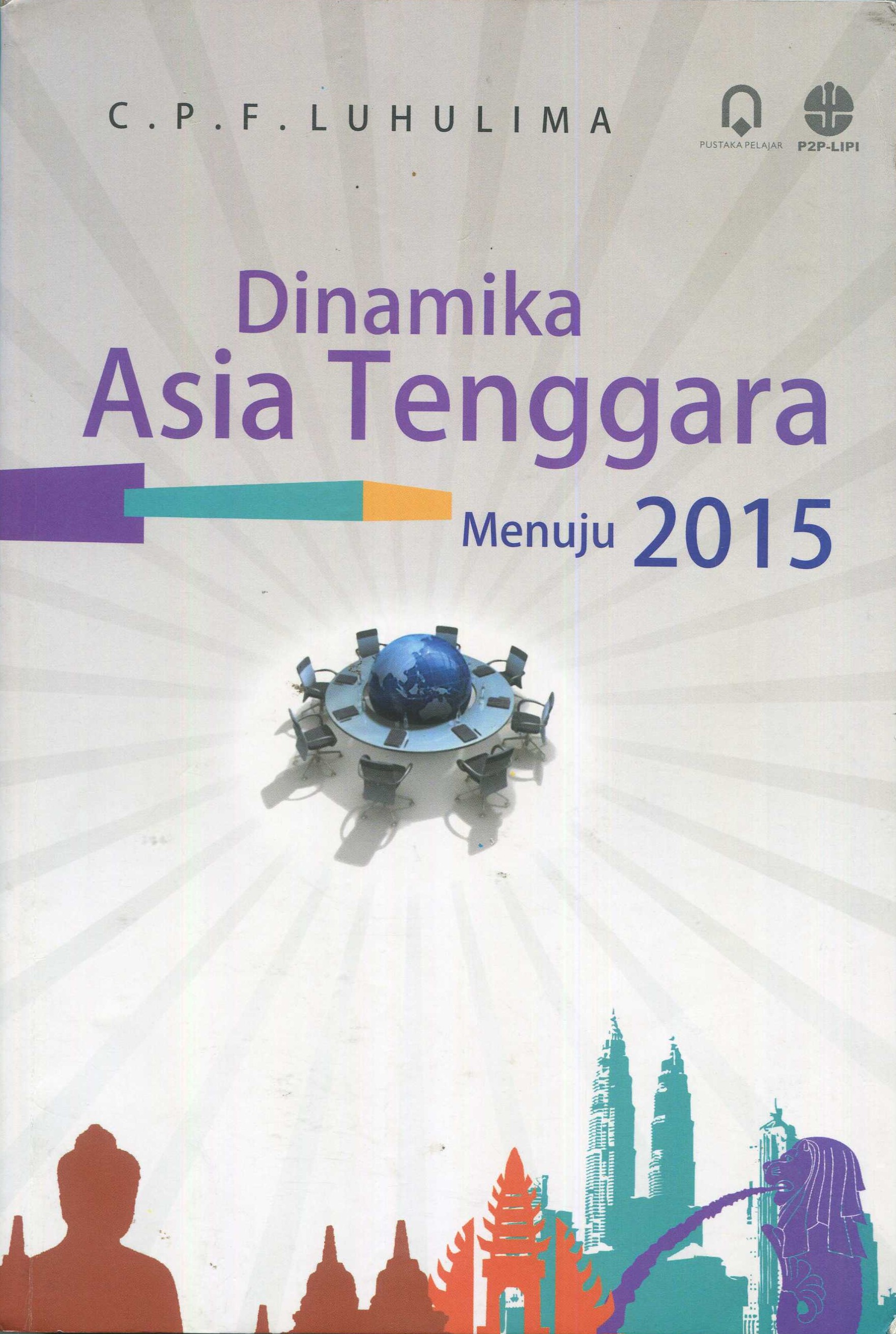 Cover Dinamika Asia Tenggara Menuju 2015 / Luhulima